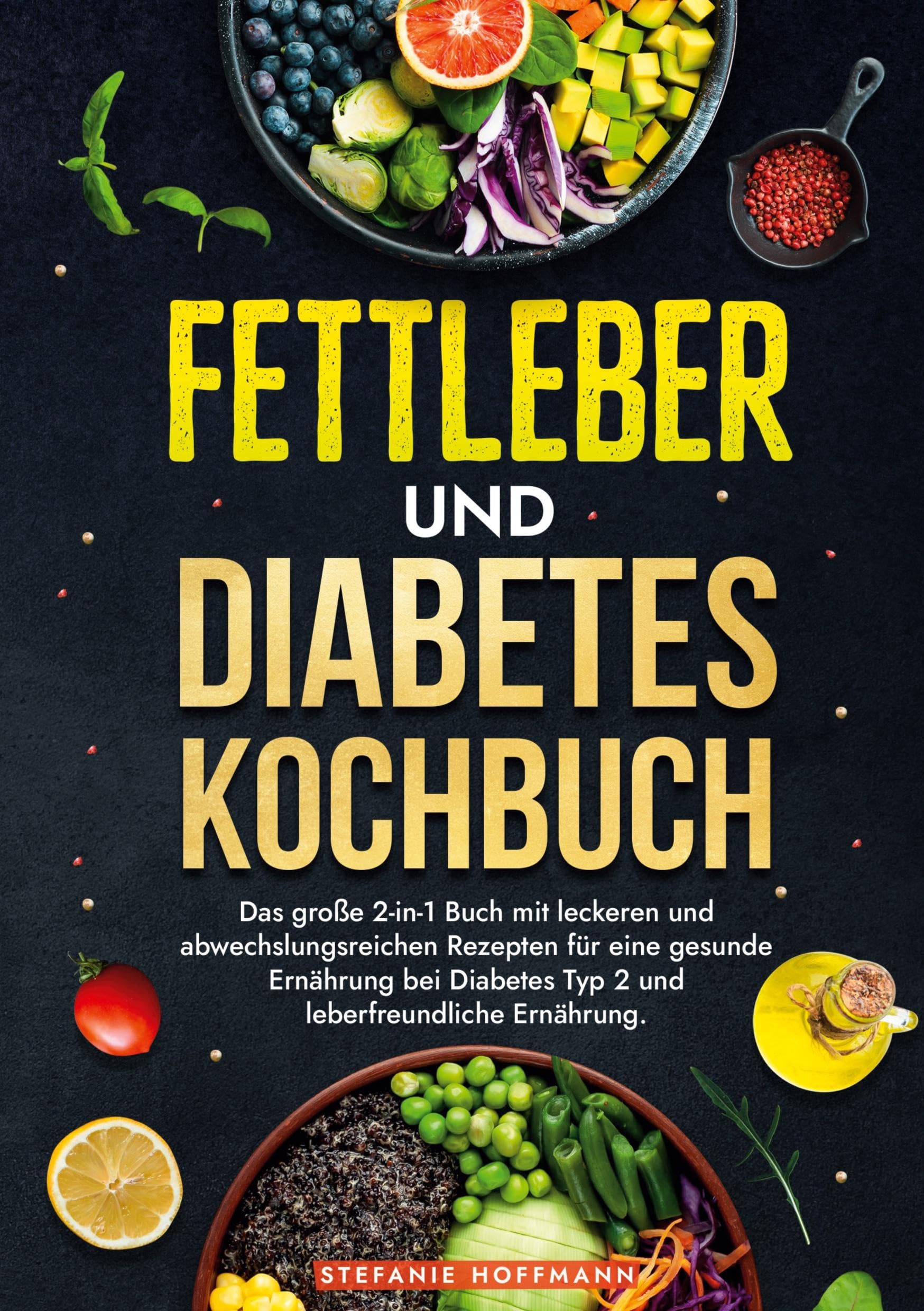 Fettleber und Diabetes Kochbuch: Das große 2-in-1 Buch mit leckeren und abwechslungsreichen Rezepten für eine gesunde Ernährung bei Diabetes Typ 2 und leberfreundliche Ernährung. Leisure, Home & Garden