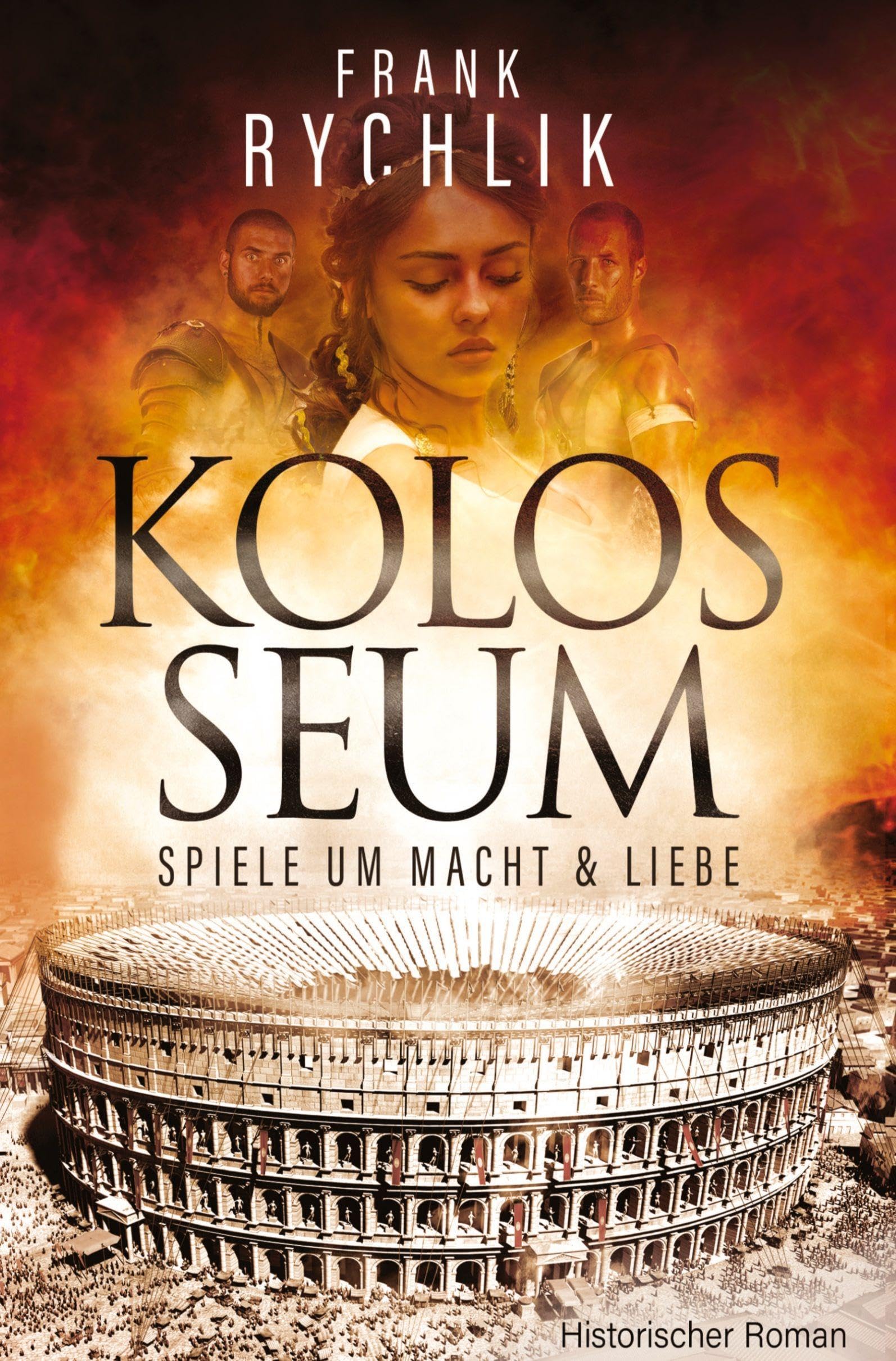 Kolosseum - Spiele um Macht und Liebe Historical Fiction