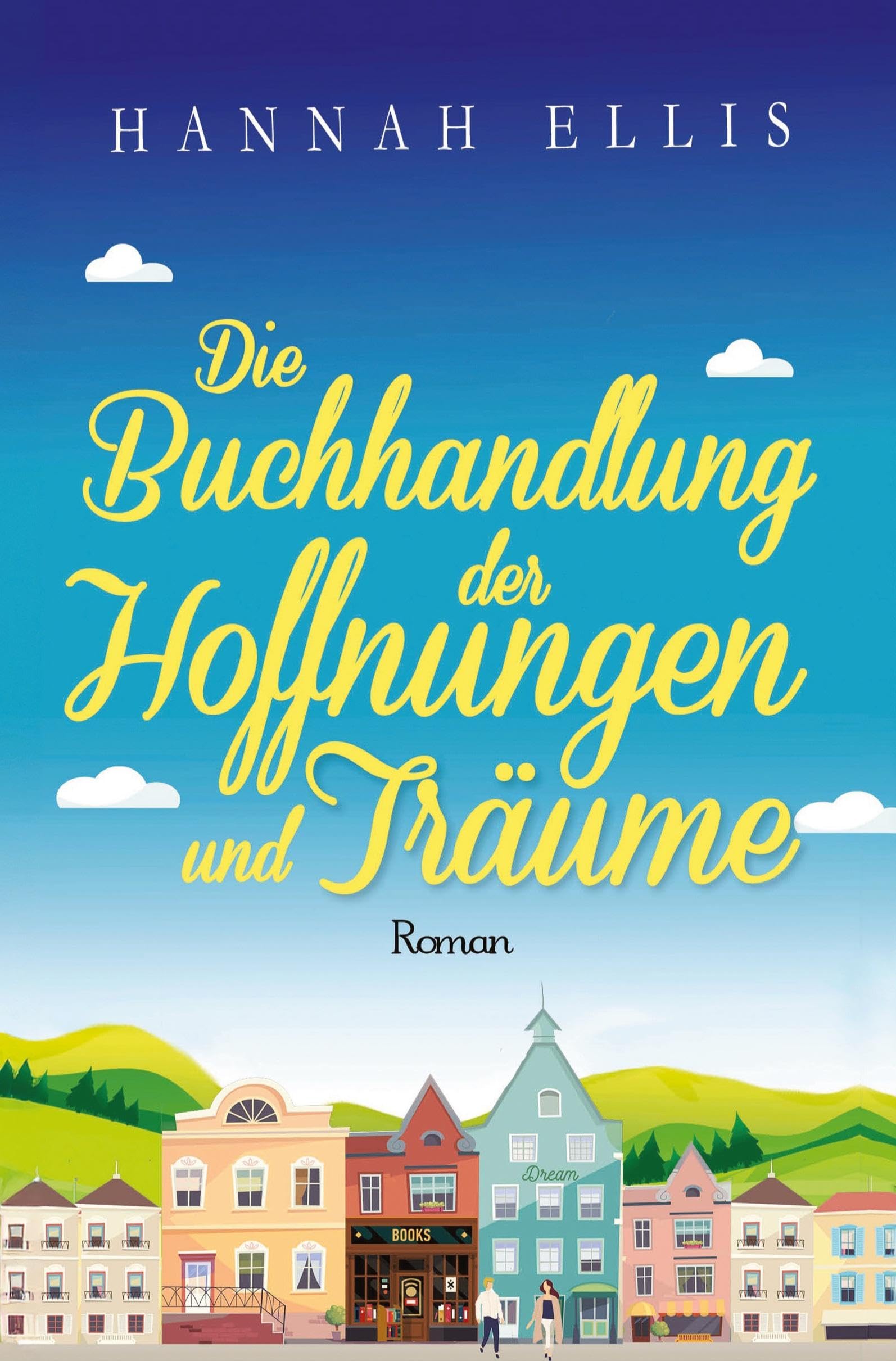 Die Buchhandlung der Hoffnungen und Träume (Hope Cove) Contemporary literature