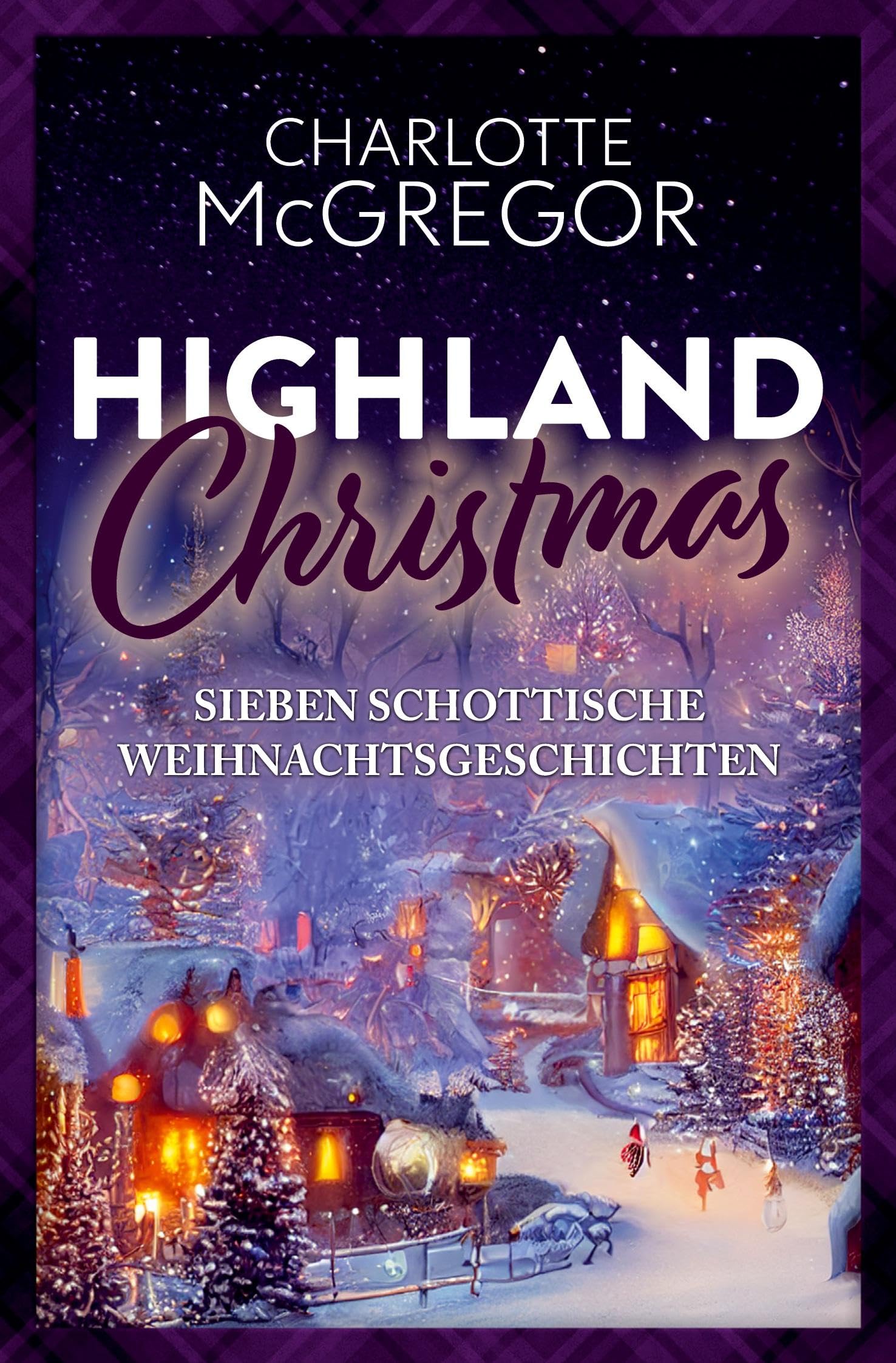 Highland Christmas – sieben schottische Weihnachtsgeschichten Essays & Short Stories