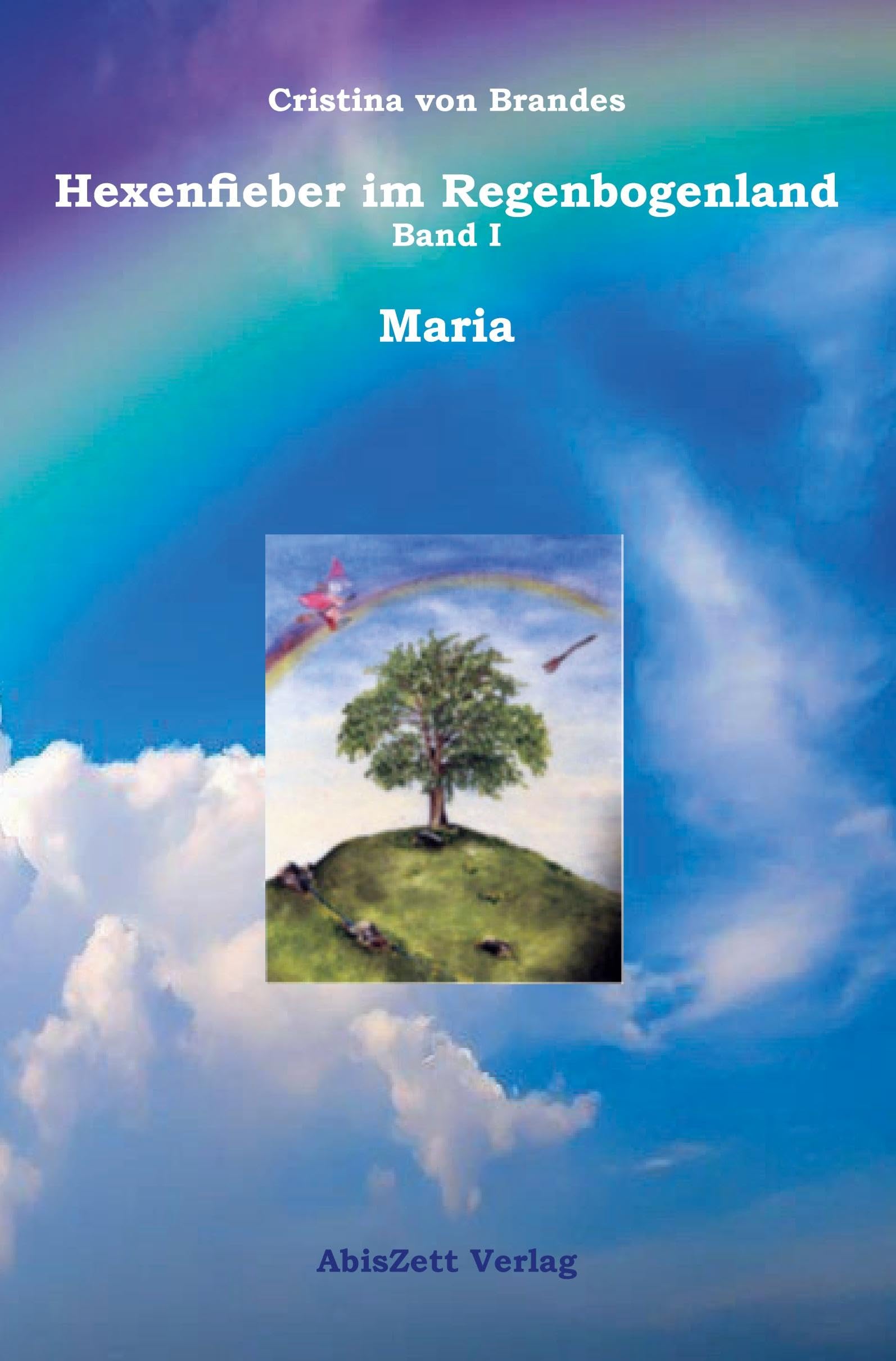Hexenfieber im Regenbogenland: Maria Essays & Short Stories