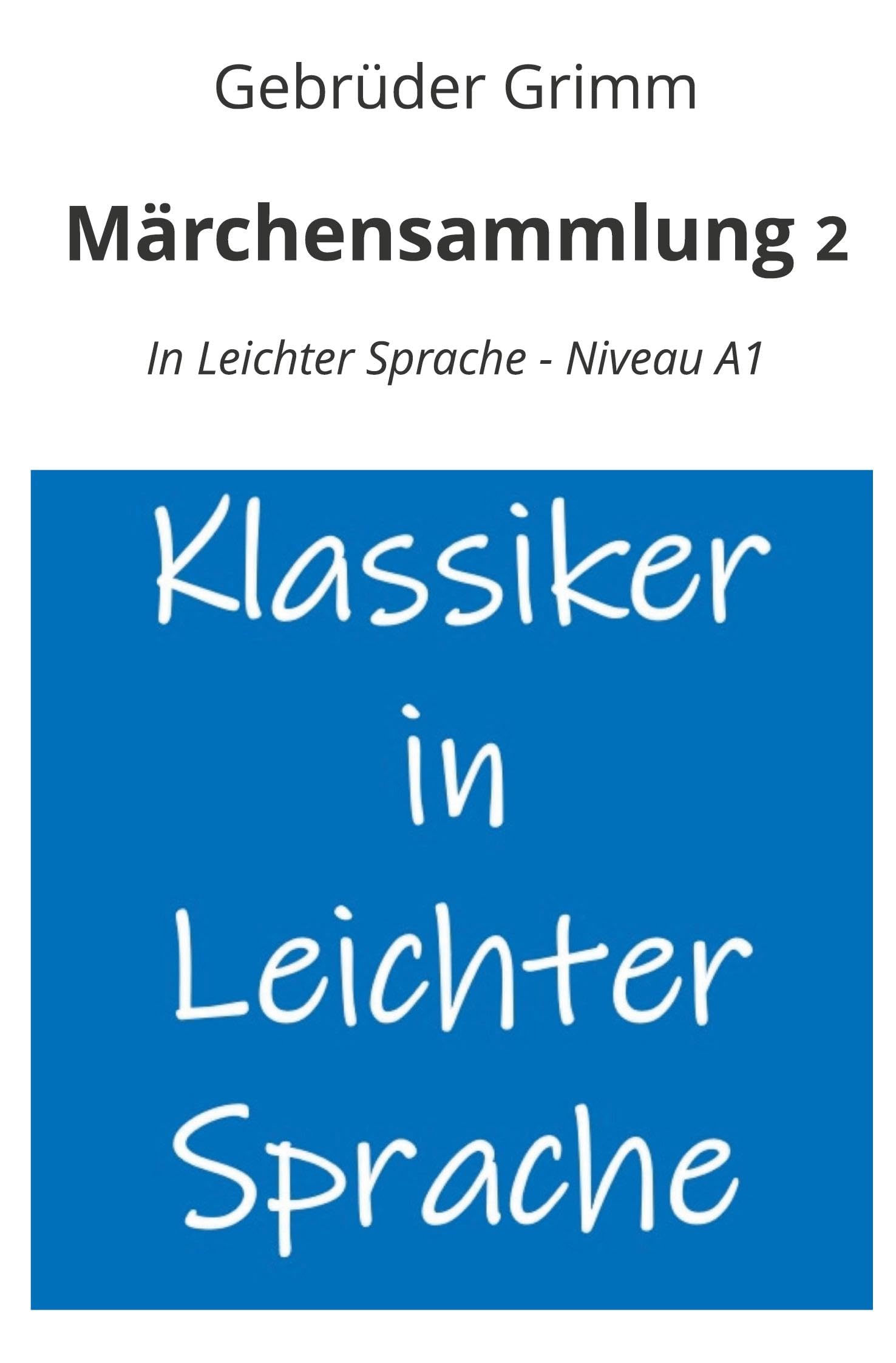 Märchensammlung 2: In Leichter Sprache - Niveau A1 Fairy Tales & Legends