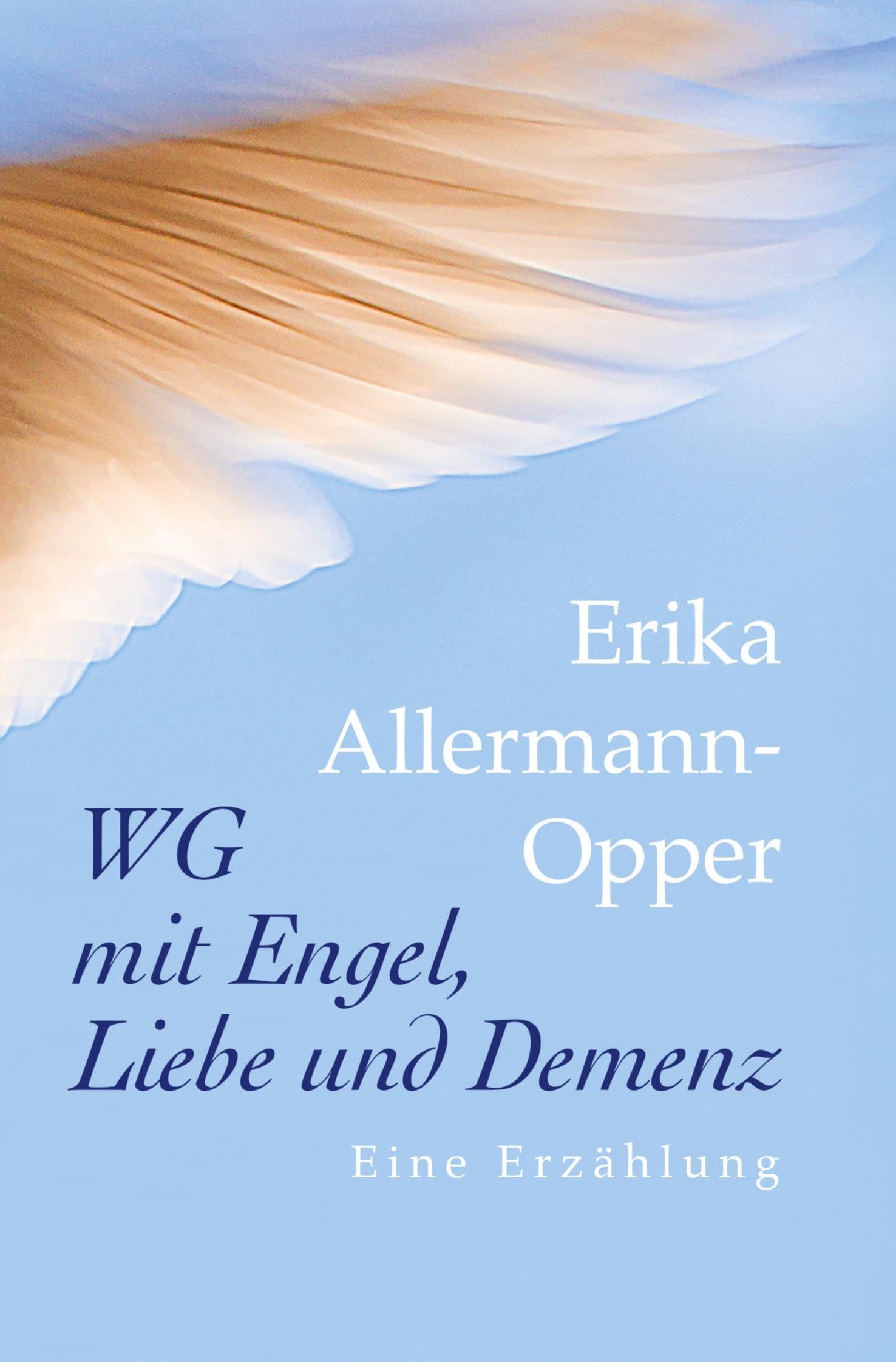 WG mit Engel, Liebe und Demenz Essays & Short Stories