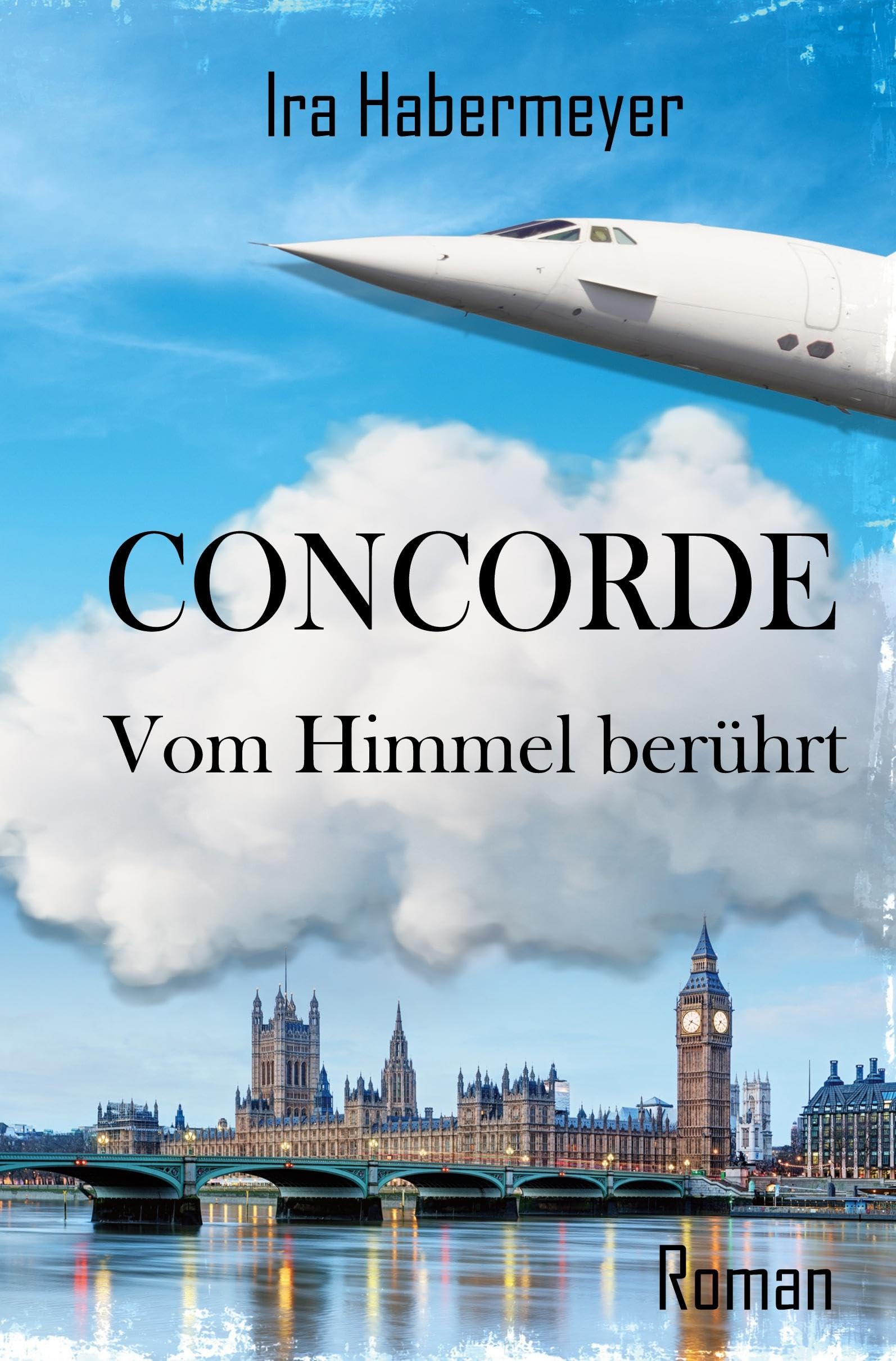 Concorde - Vom Himmel berührt Historical Fiction