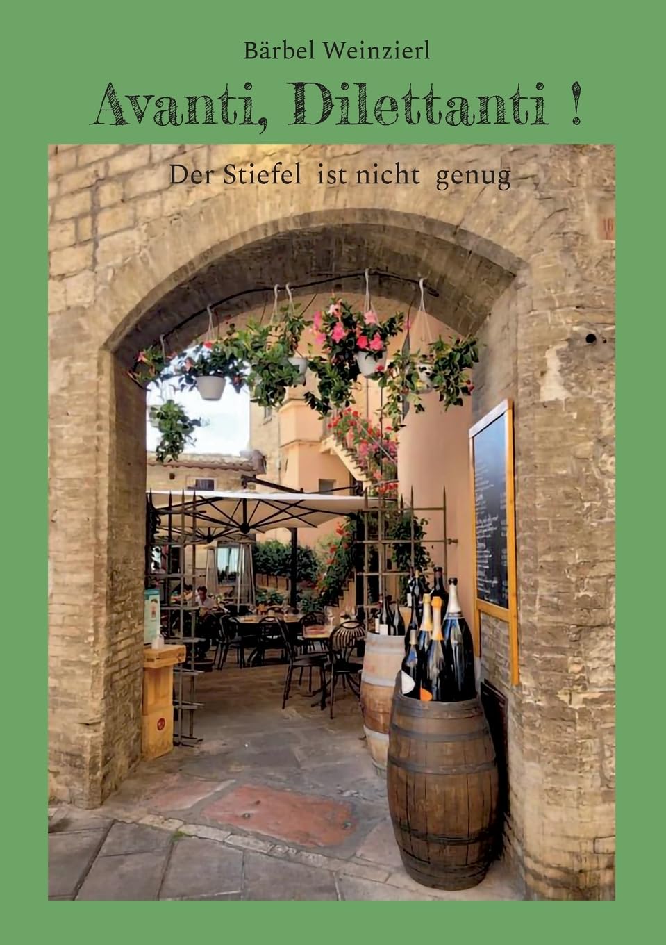 Avanti, Dilettanti !: Der Stiefel ist nicht genug Leisure, Home & Garden