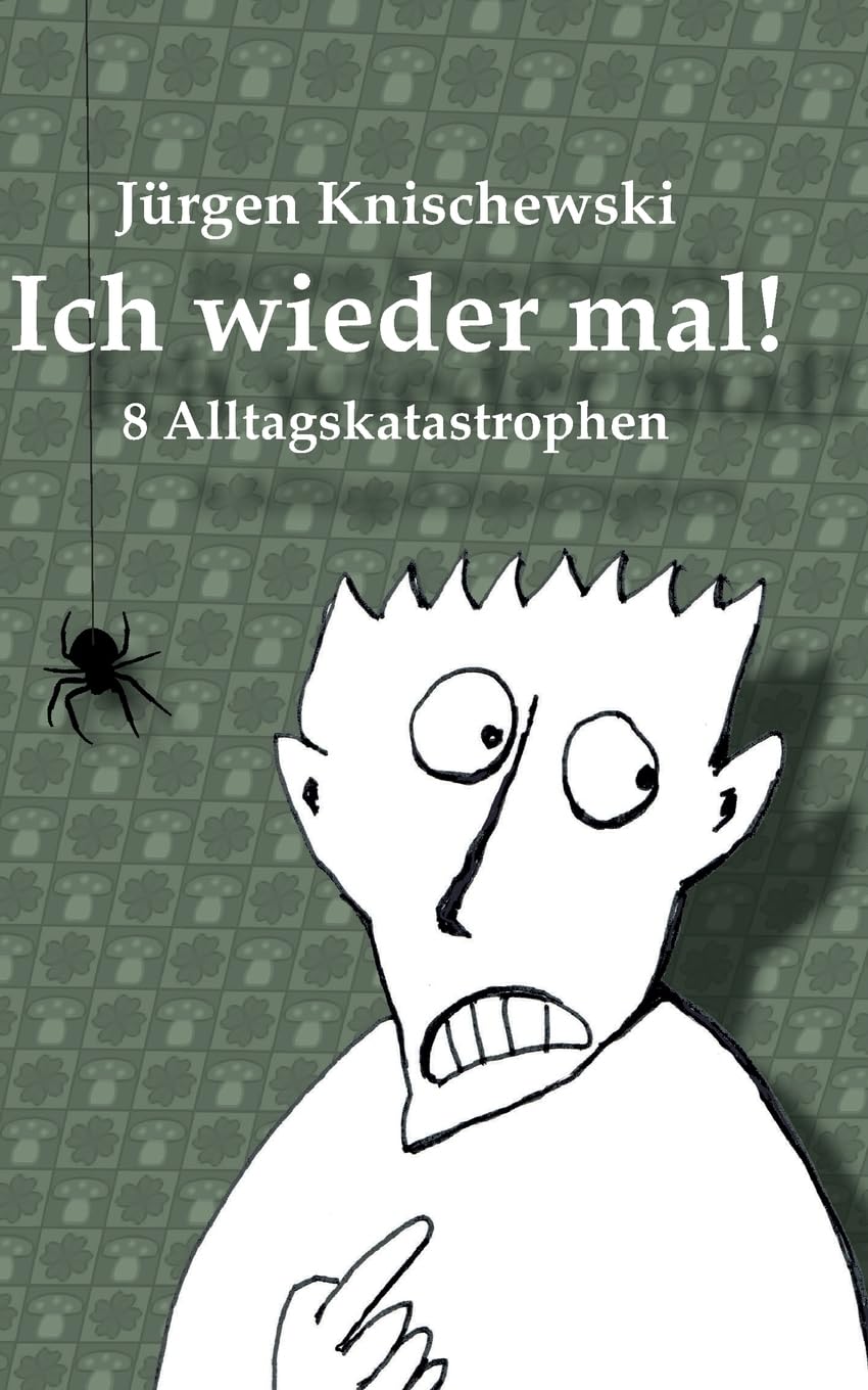 Ich wieder mal: 8 Alltagskatastrophen Humour & Satire