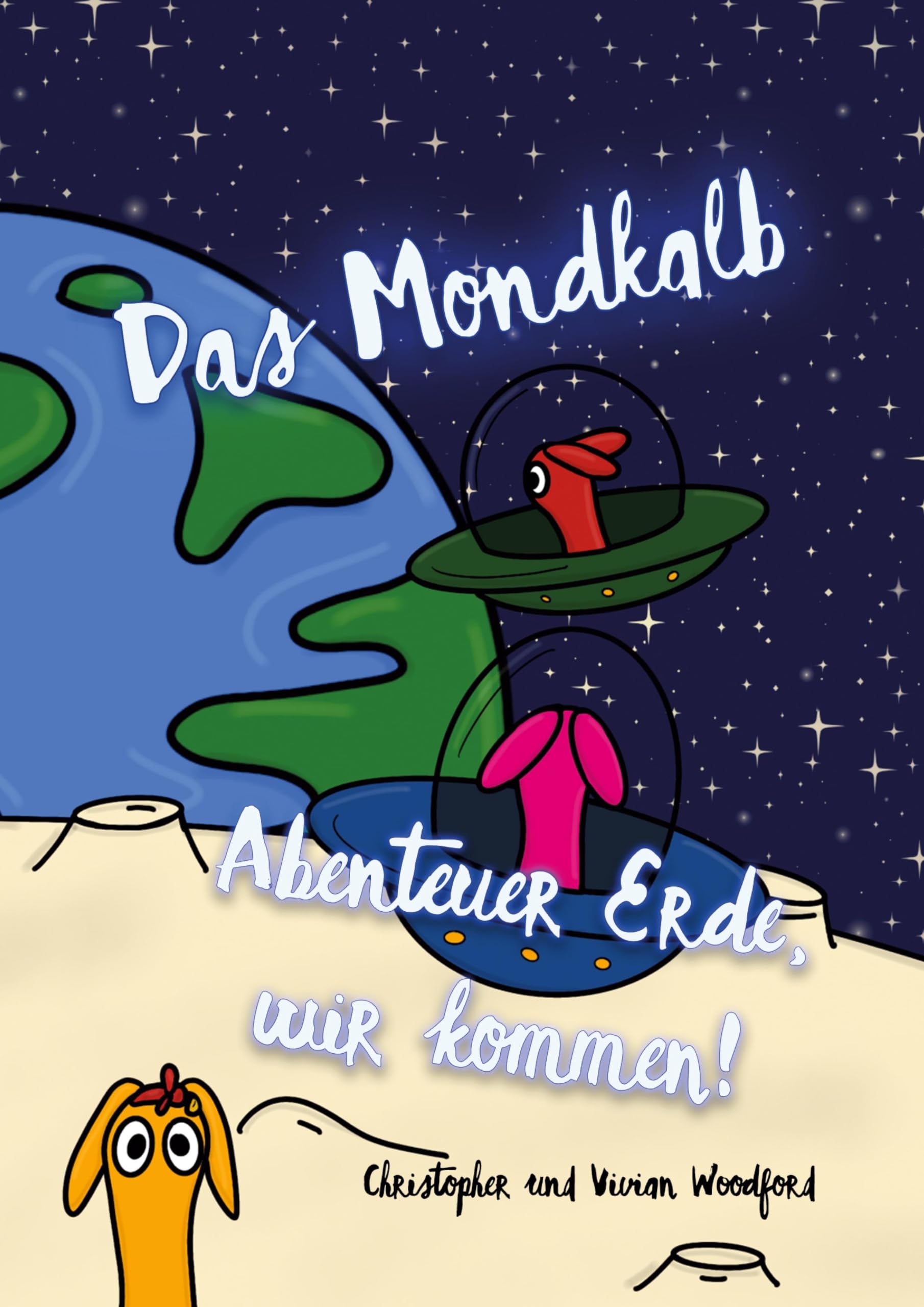Das Mondkalb: Abenteuer Erde, wir kommen! Children's books