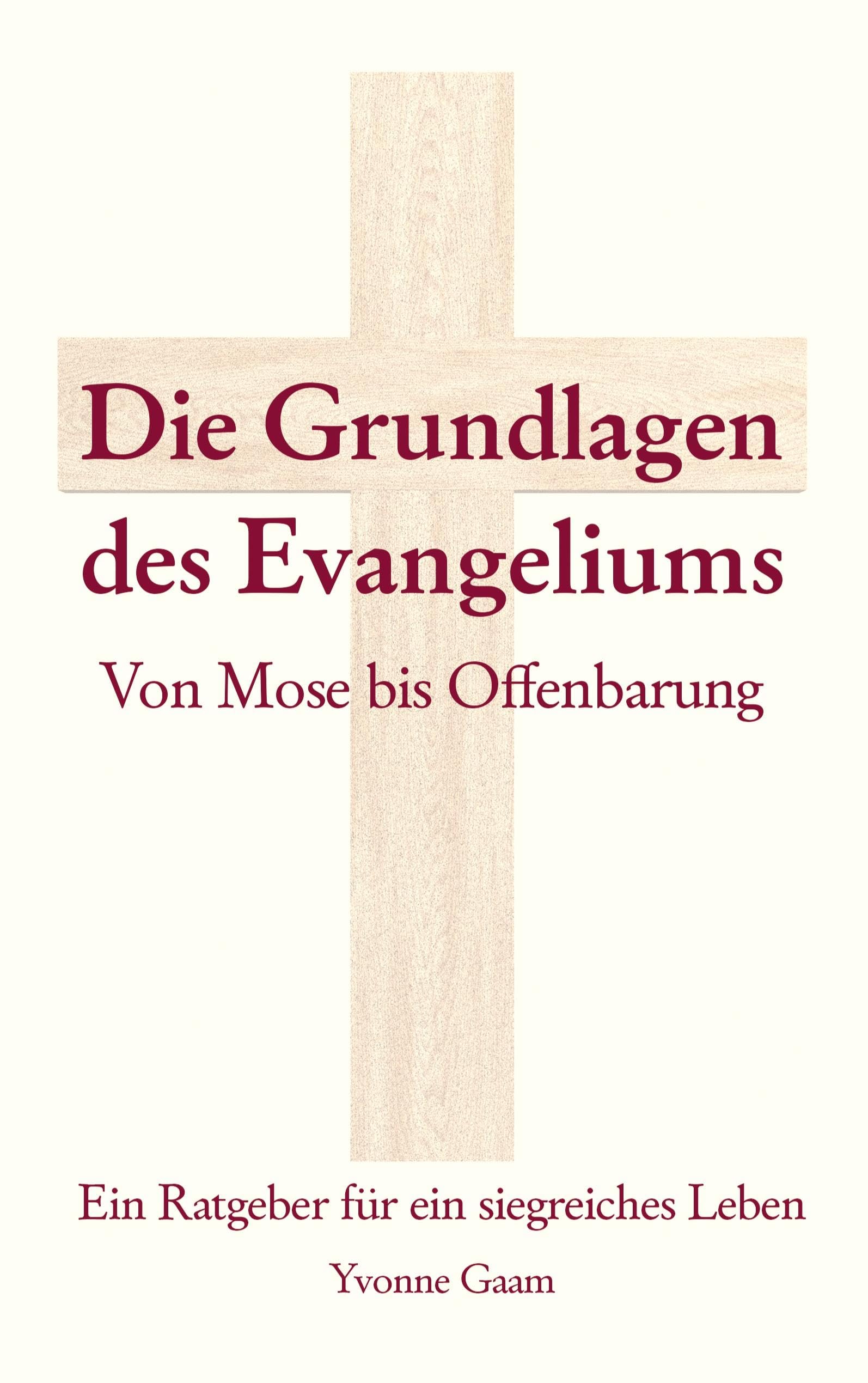 Grundlagen des Evangeliums: von Mose bis Offenbarung Religion & Esotericism