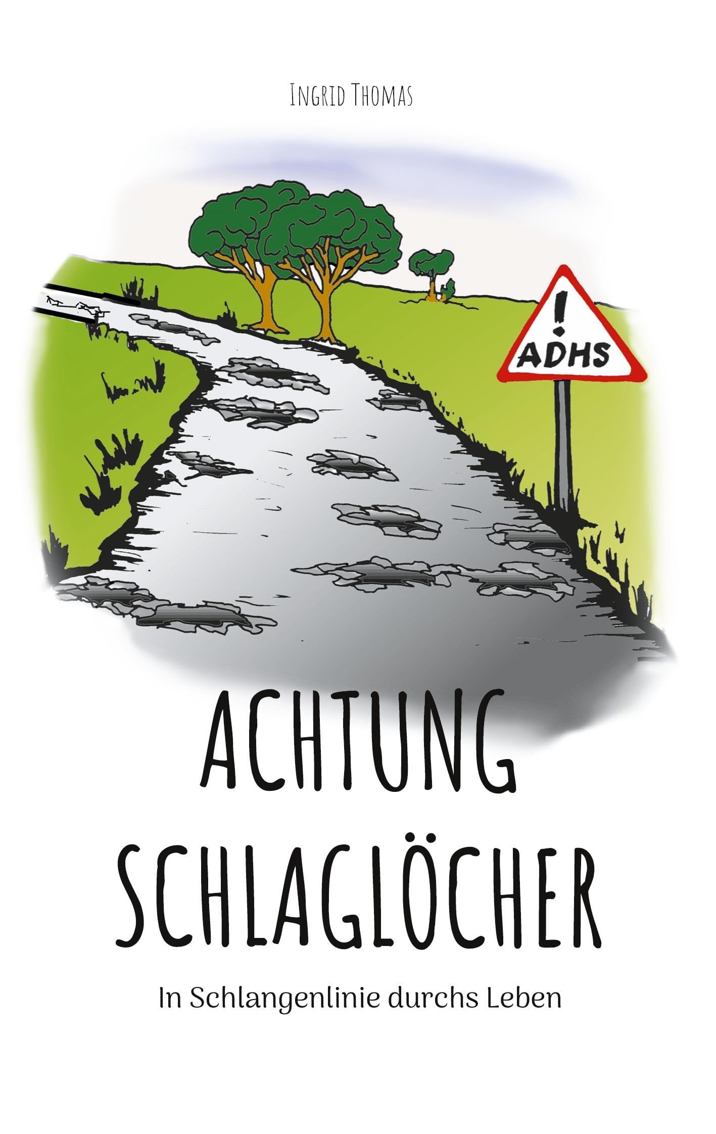 Achtung Schlaglöcher: In Schlangenlinie durchs Leben Politics & Society