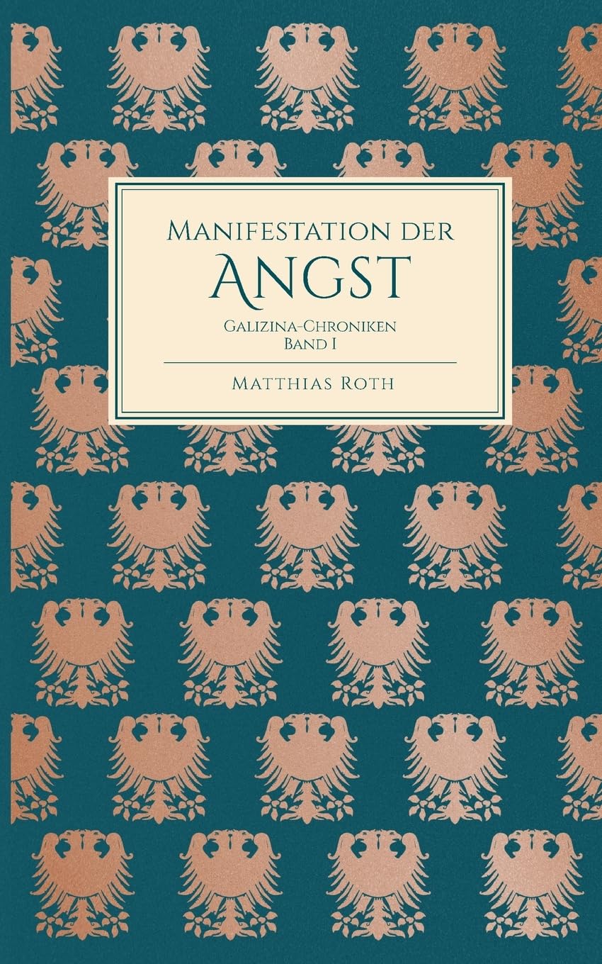 Manifestation der Angst: Galizina-Chroniken Historical Fiction