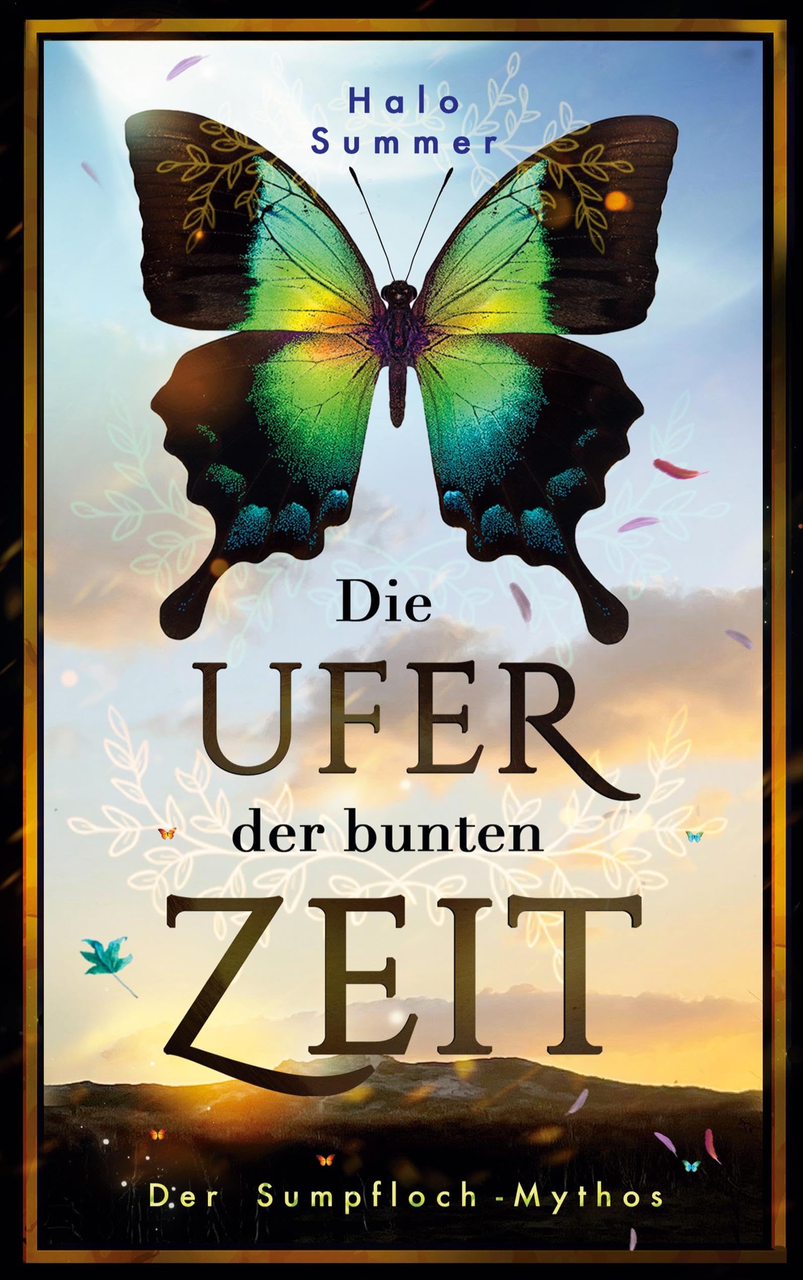 Die Ufer der bunten Zeit (Der Sumpfloch-Mythos 1) Historical Fiction