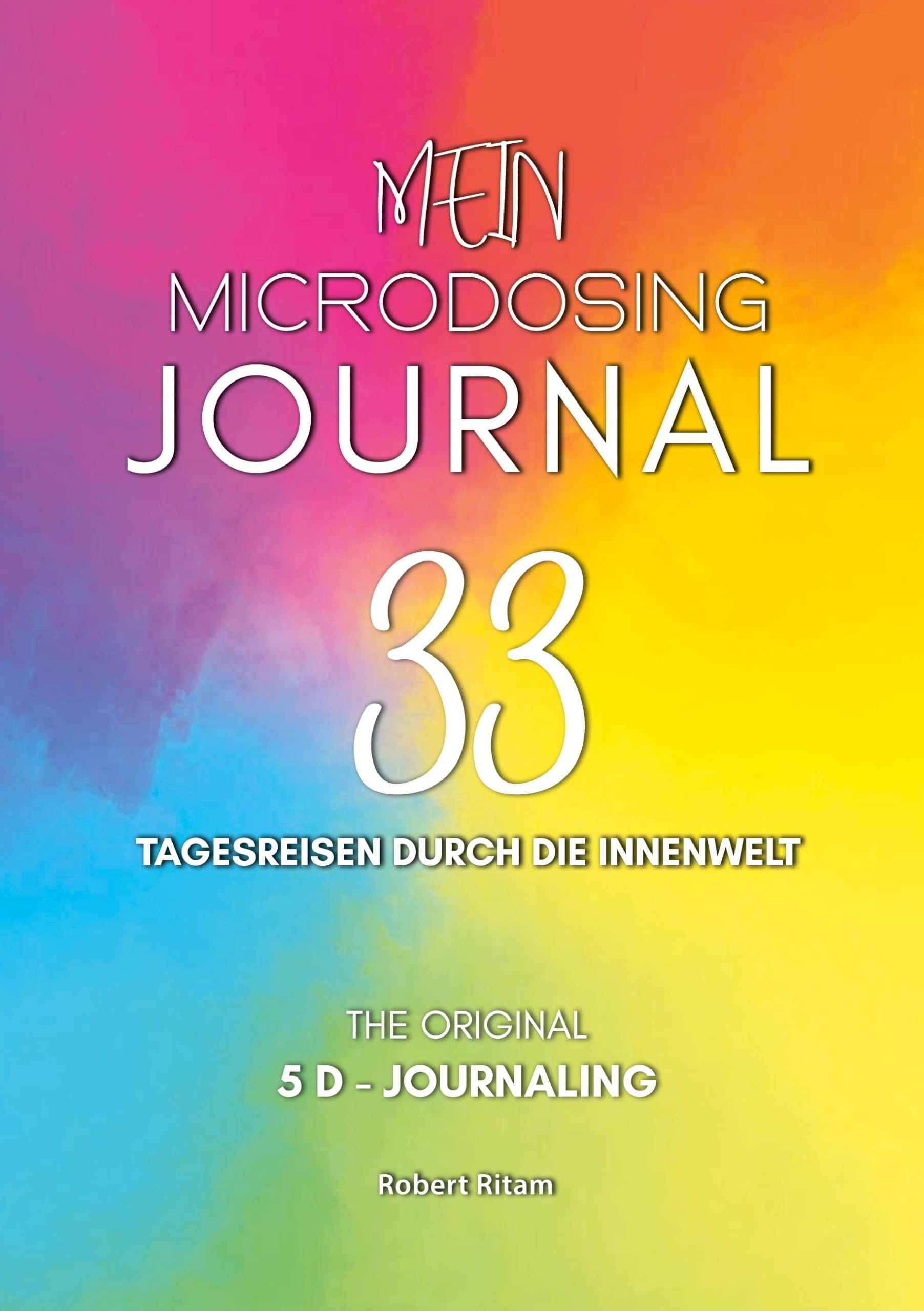 Mein Microdosing Journal: 33 Tagesreisen durch die Innenwelt Religion & Esotericism