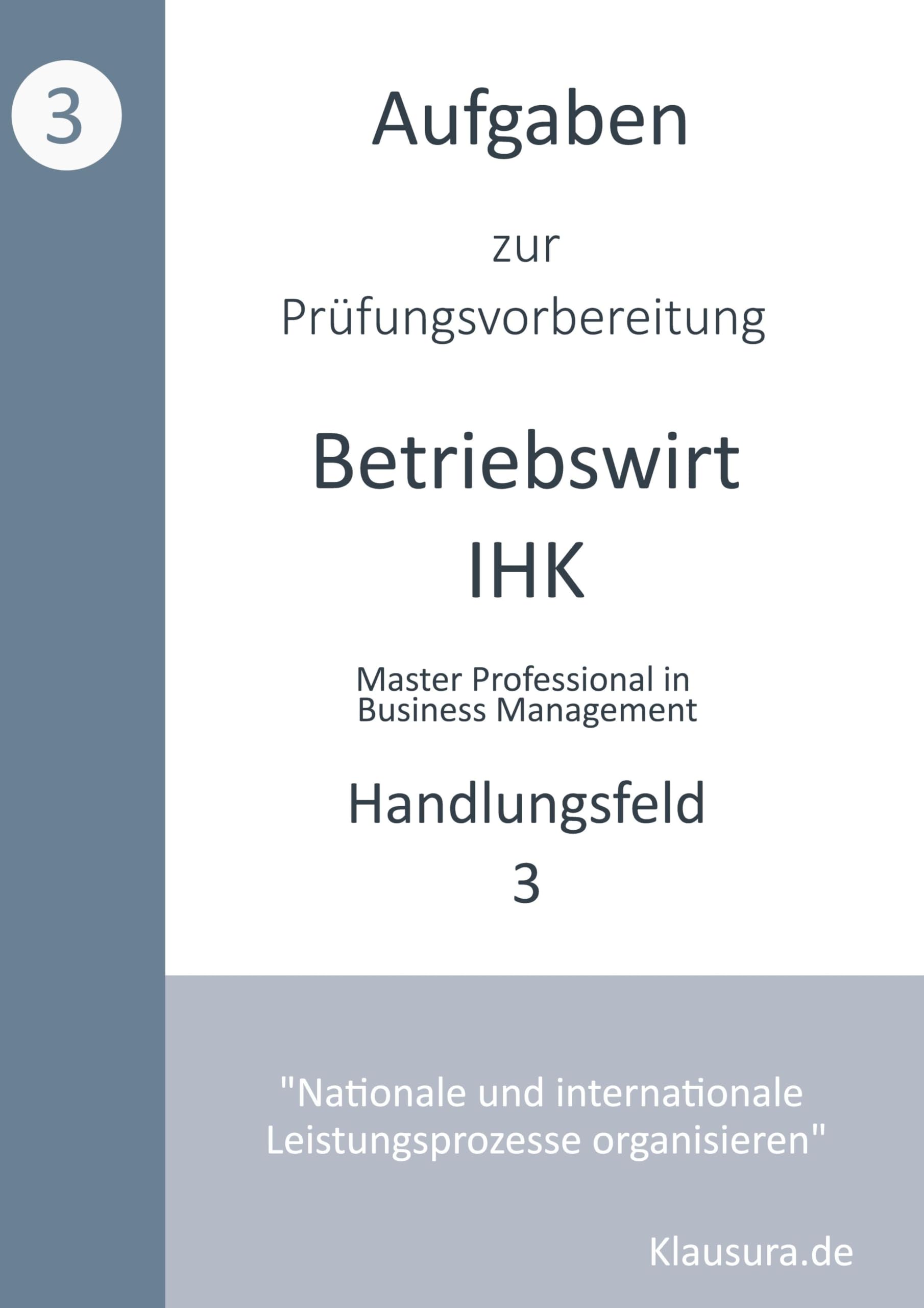 Aufgaben zur Prüfungsvorbereitung geprüfte Betriebswirte IHK: Handlungsfeld 3 Law