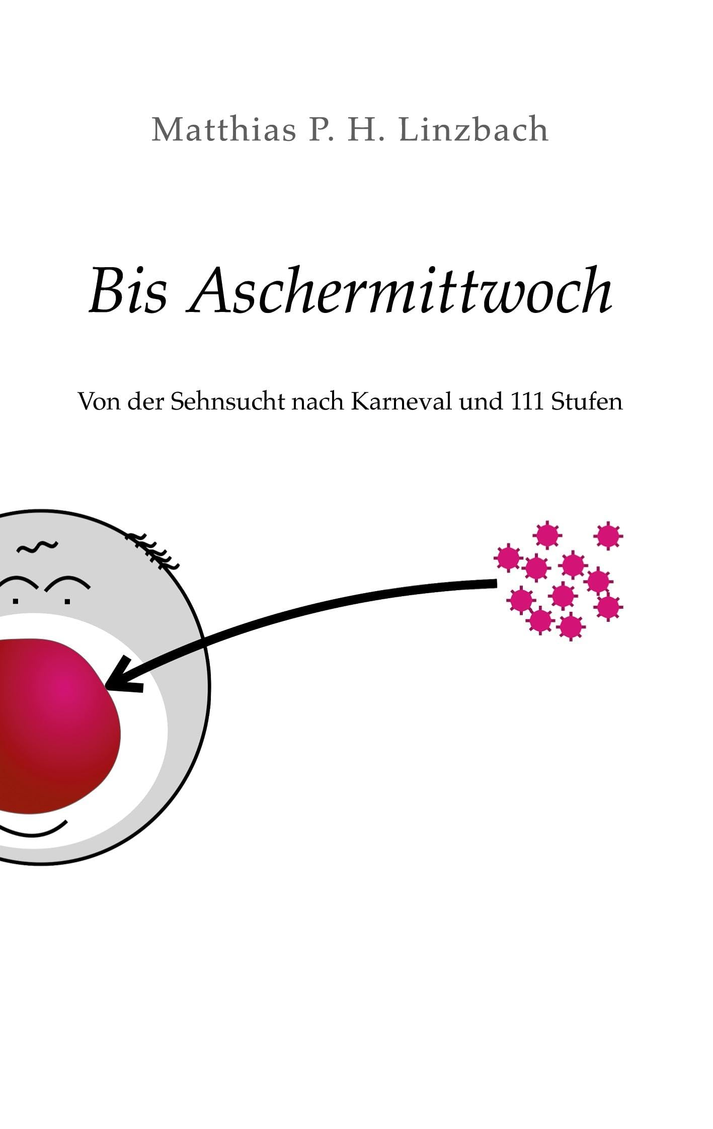 Bis Aschermittwoch: Von der Sehnsucht nach Karneval und 111 Stufen Contemporary literature