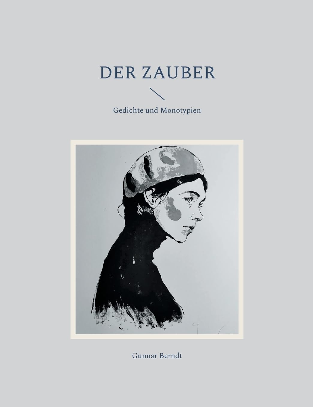 Der Zauber: Gedichte und Monotypien Poetry