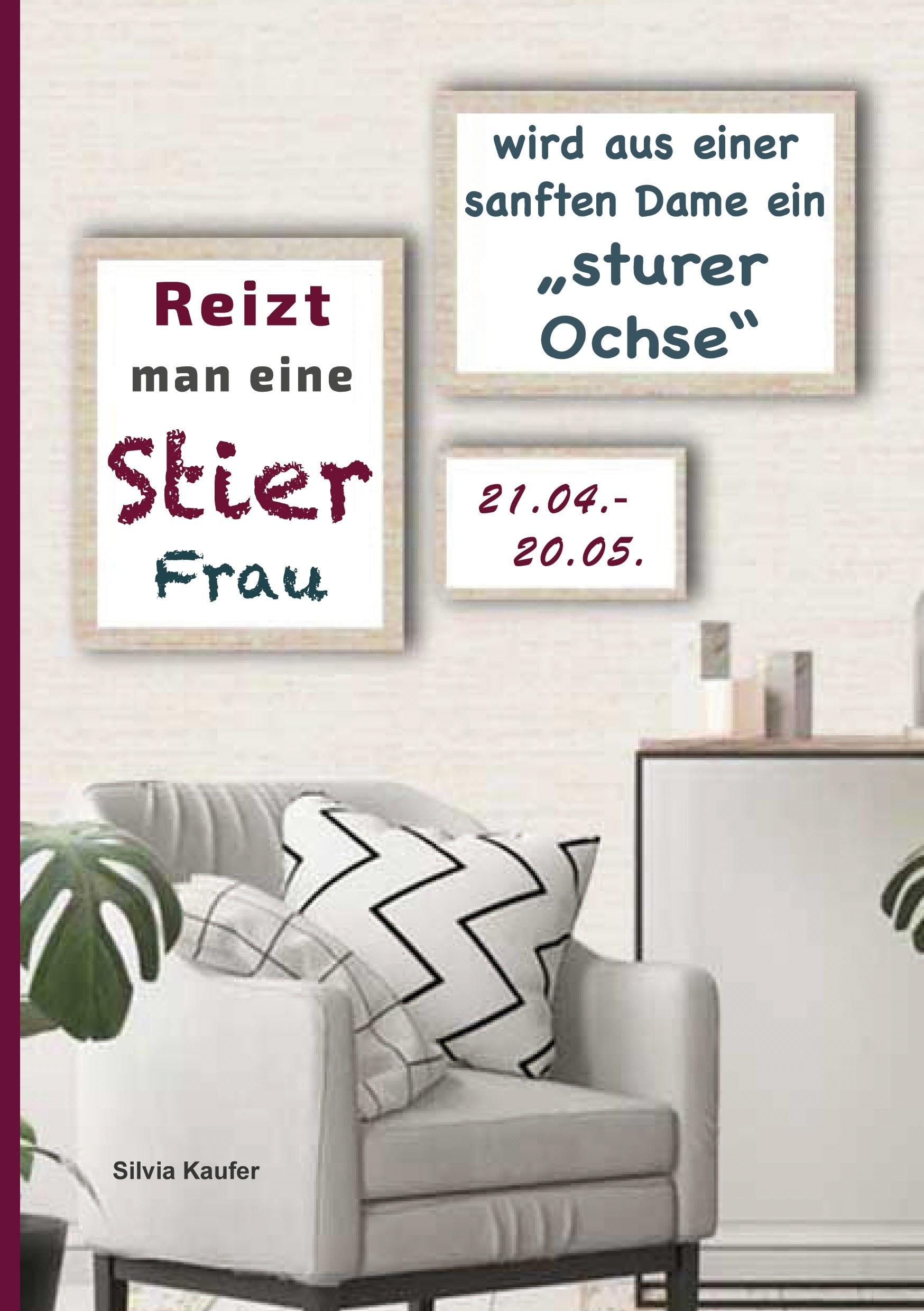 Reizt man eine Stier Frau, wird aus einer sanften Dame ein sturer Ochse Humour & Satire