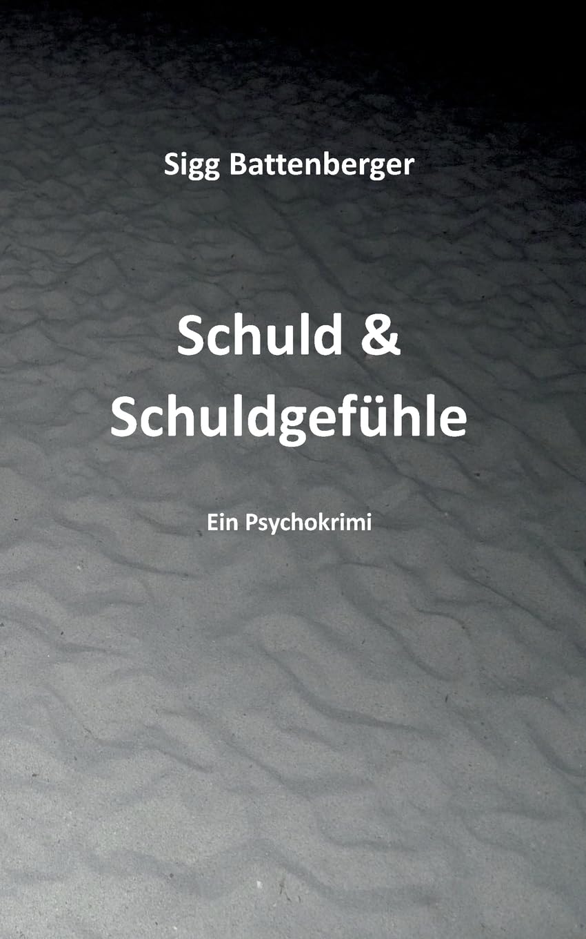 Schuld & Schuldgefühle: Kriminalroman Action & Adventure