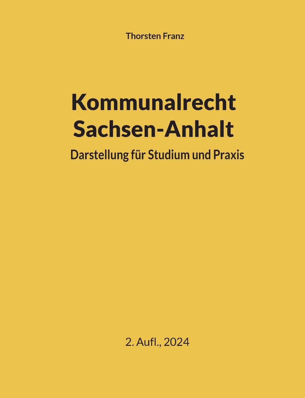 Kommunalrecht Sachsen-Anhalt: Darstellung für Studium und Praxis Law