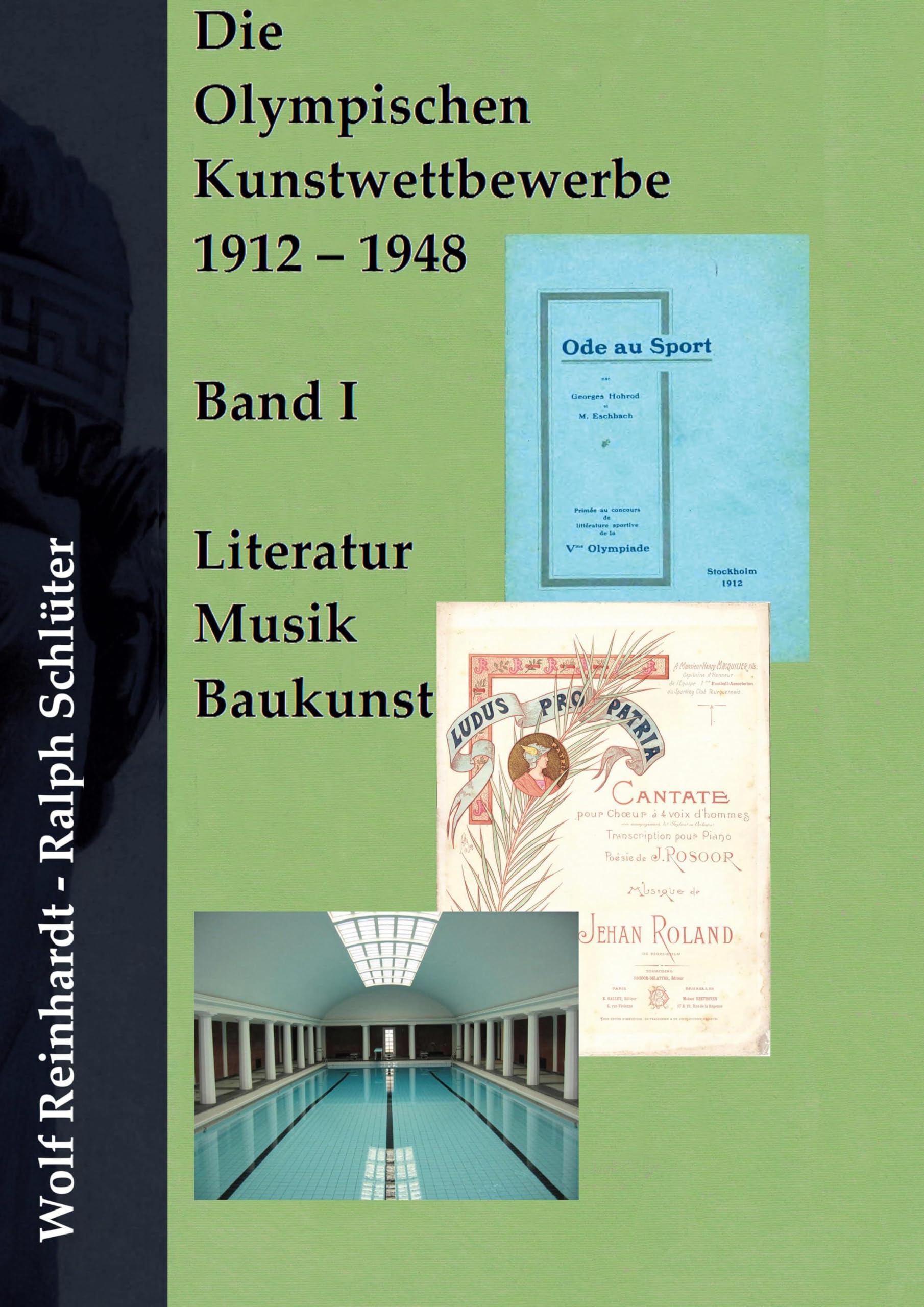 Die Olympischen Kunstwettbewerbe 1912-1948: Band I: Literatur - Musik - Baukunst (Olympische Kunstwettbewerbe 1912-1948) Film, Art & Culture