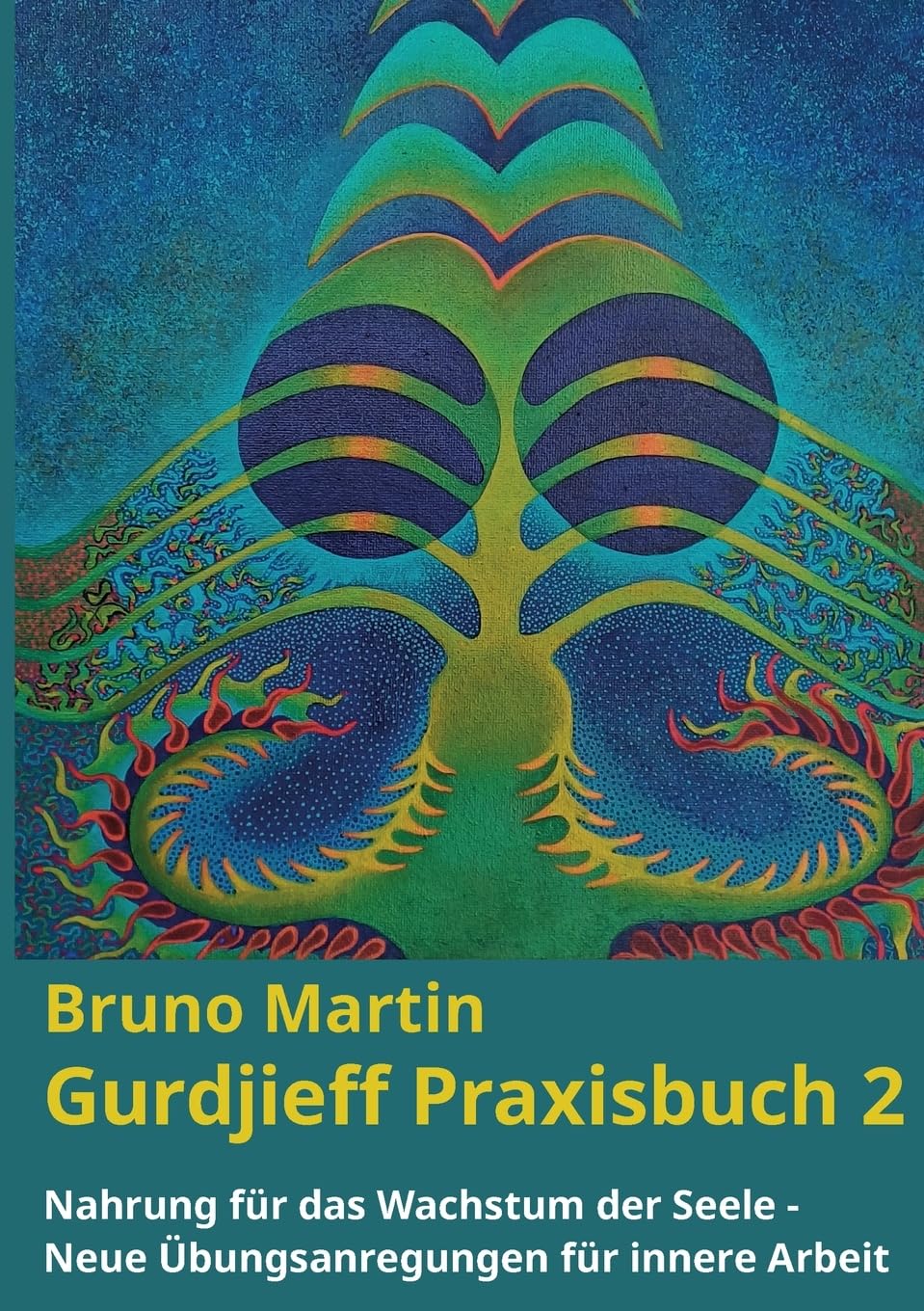 Gurdjieff Praxisbuch 2: Nahrung für das Wachstum der Seele - Neue Übungsanregungen für innere Arbeit Lifestyle