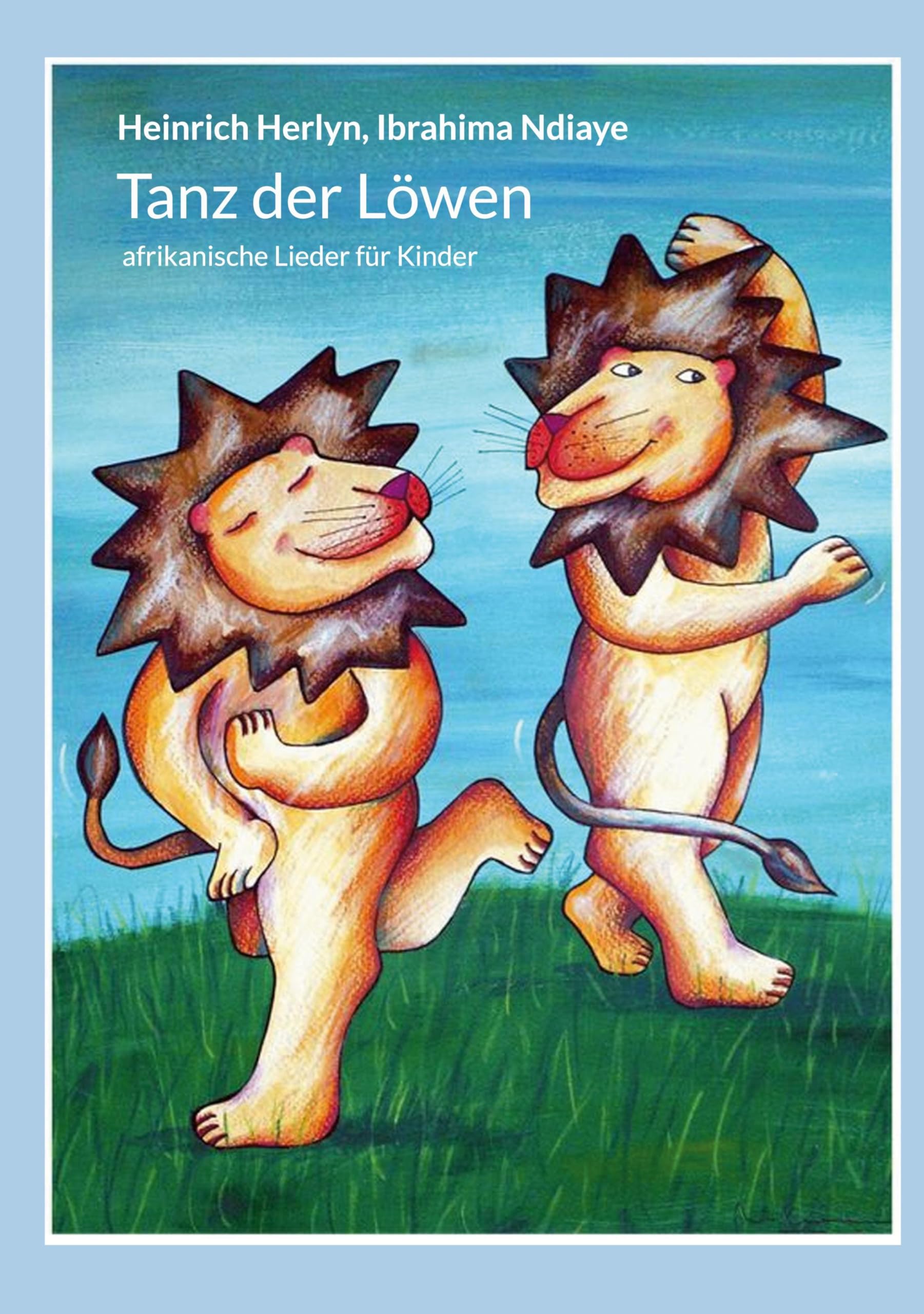 Tanz der Löwen: afrikanische Lieder für Kinder Novels & Short Stories