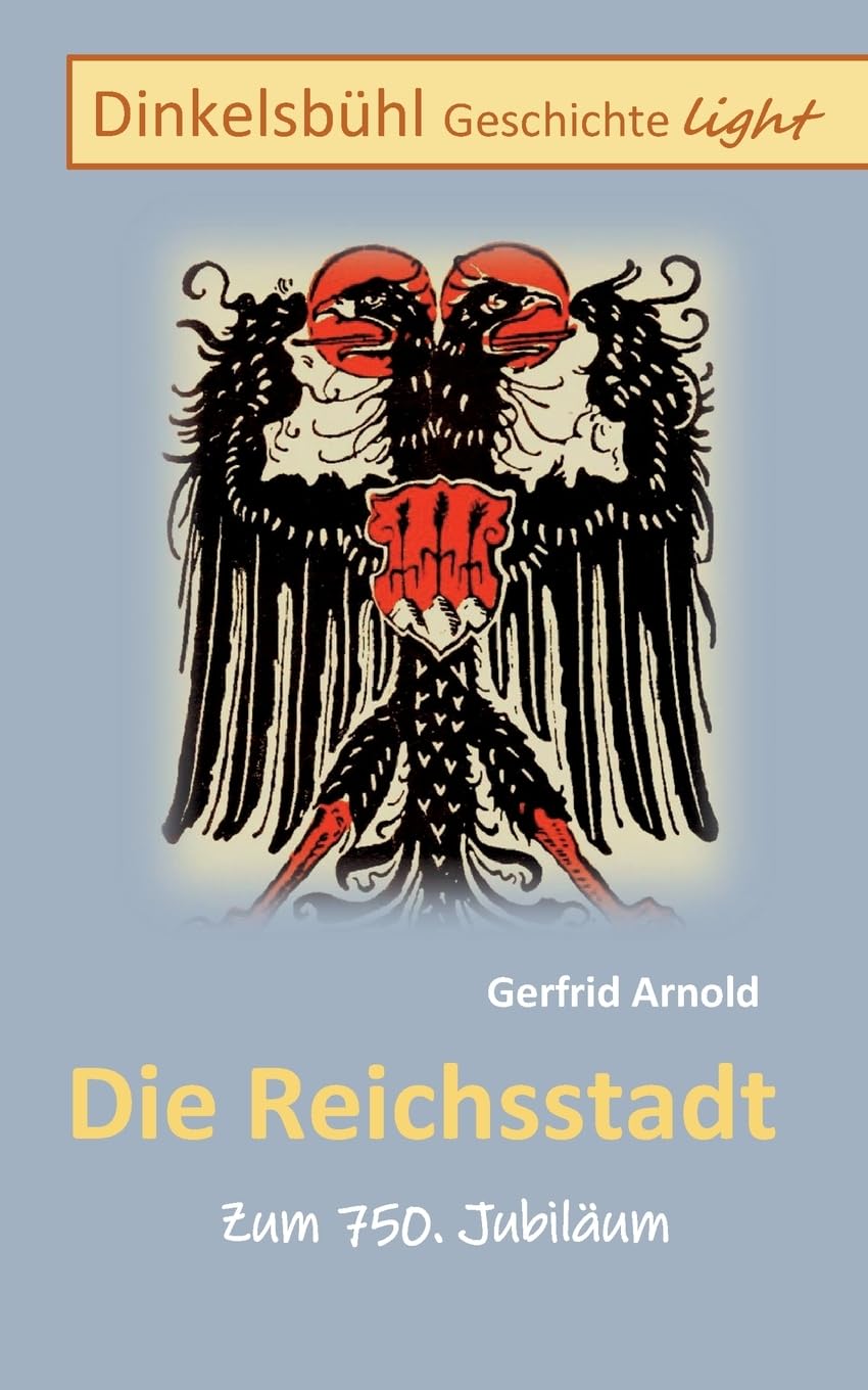 Die Reichsstadt: Dinkelsbühl Geschichte light Politics & History