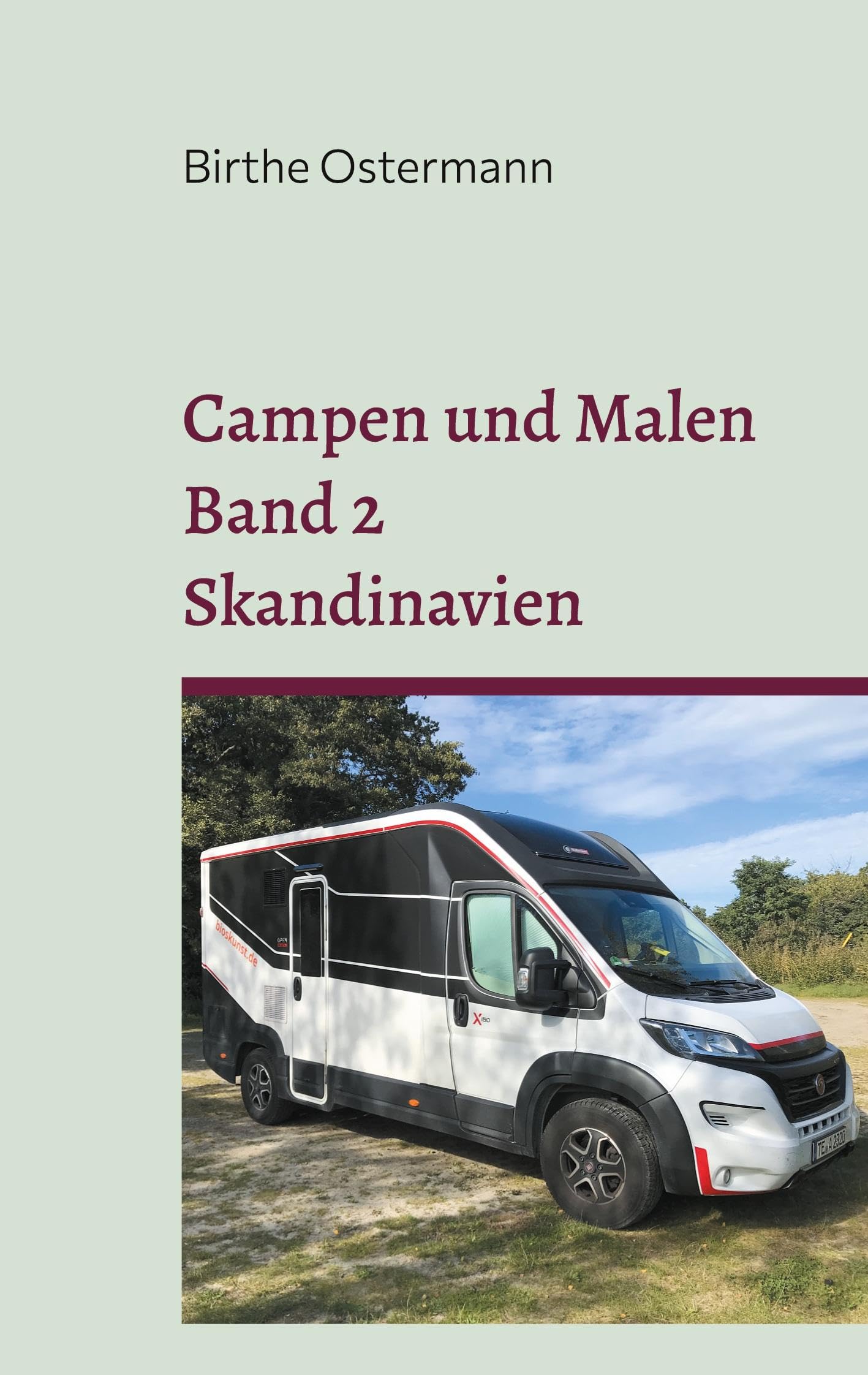Campen und Malen: Reisetagebuch Band 2 Skandinavien Leisure, Home & Garden
