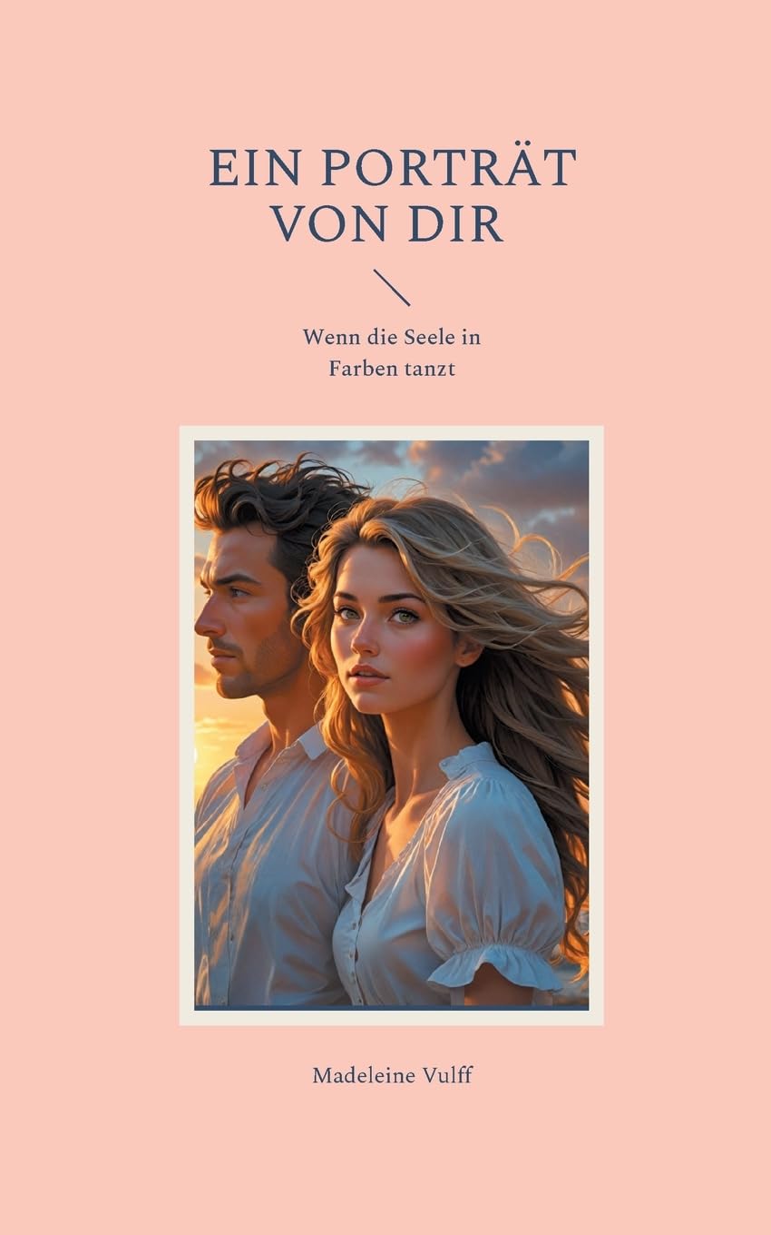 Ein Porträt von dir: Wenn die Seele in Farben tanzt Contemporary literature
