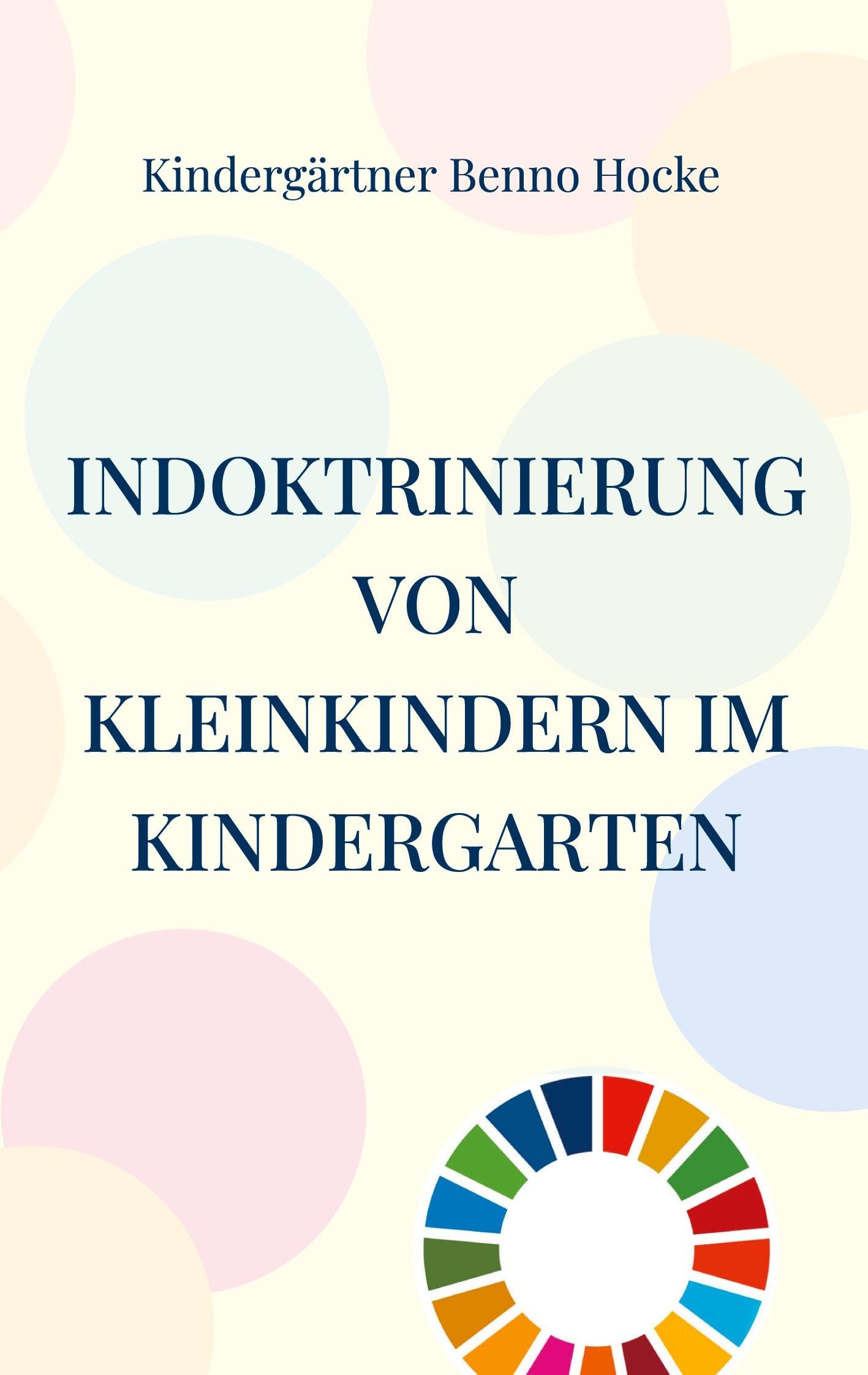 Indoktrinierung von Kleinkindern im Kindergarten: So bringen Sie die richtige Gesinnung ins Kind Contemporary literature