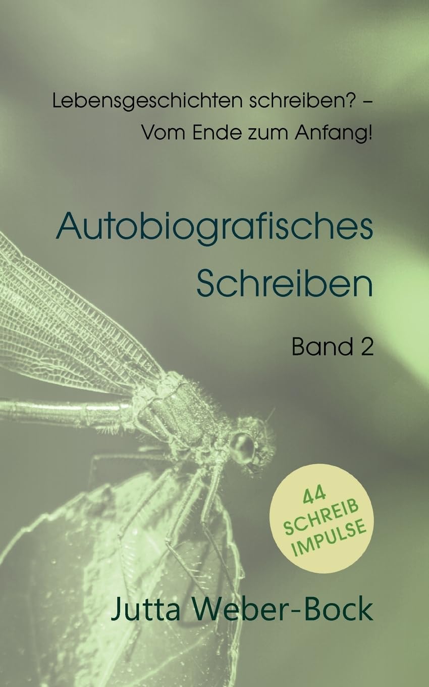 Lebensgeschichten schreiben? - Vom Ende zum Anfang!: Schreibratgeber Libelle - Autobiografisches Schreiben Politics & Society
