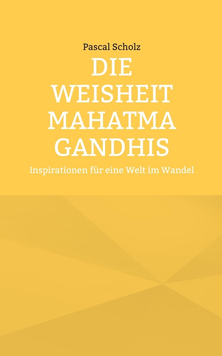 Die Weisheit Mahatma Gandhis Lifestyle
