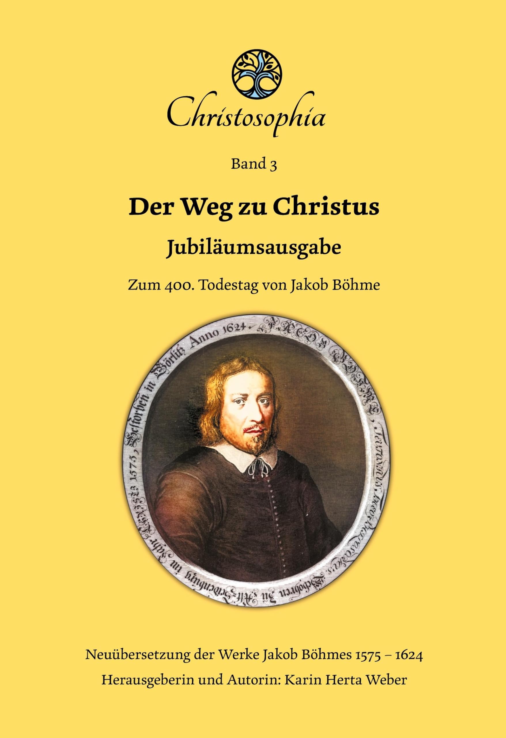 Der Weg zu Christus: Jubiläumsausgabe zum 400. Todestag von Jakob Böhme Philosophy