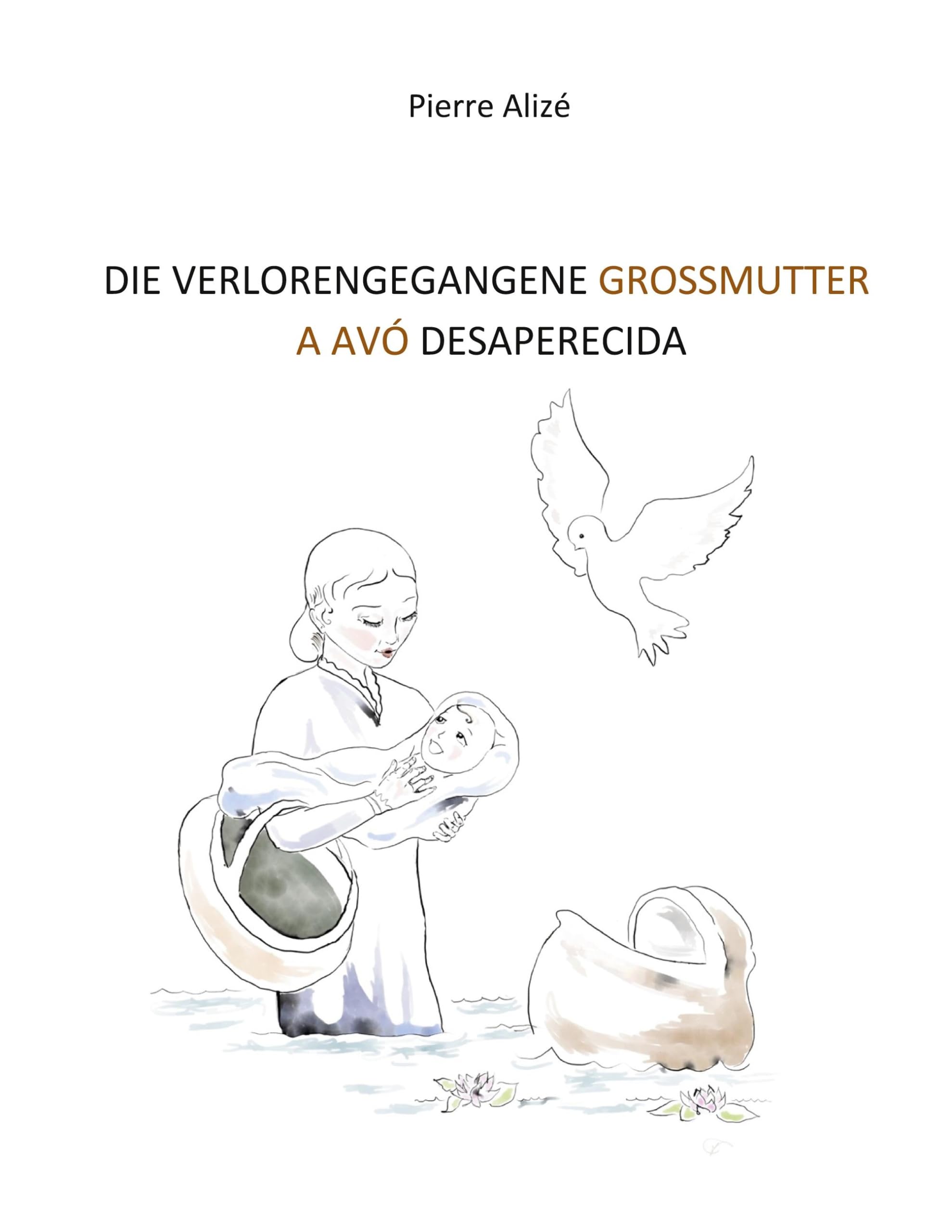 Die verlorengegangene Grossmutter (in Deutsch-Portugiesisch): A AVÓ DESAPARECIDA Fairy Tales & Legends