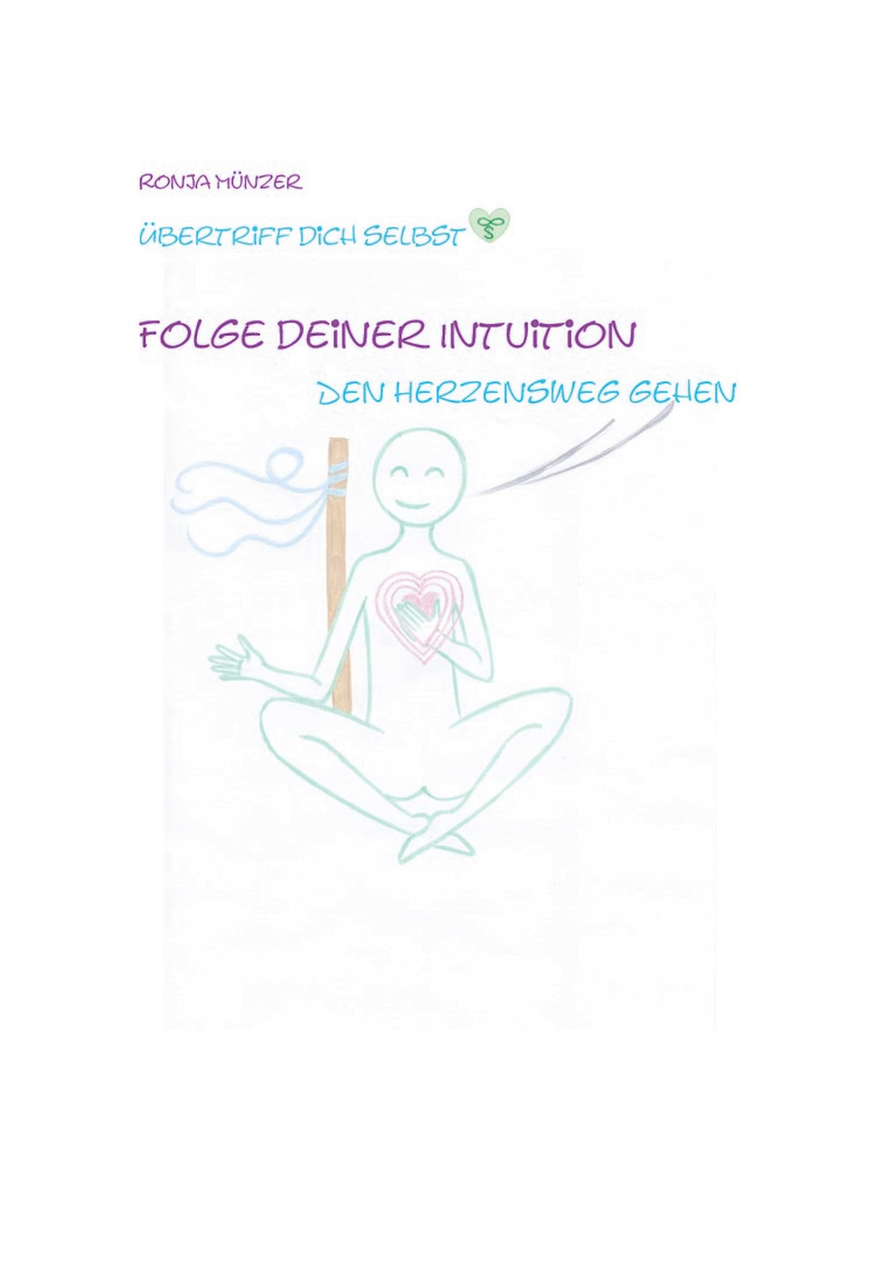 Folge deiner Intuition: den Herzensweg gehen (Übertriff dich selbst) Lifestyle