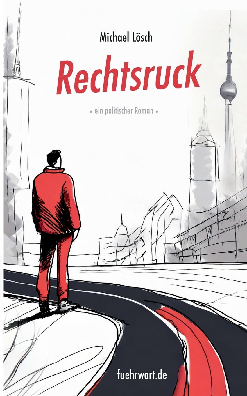 Rechtsruck: ein politischer Roman Contemporary literature