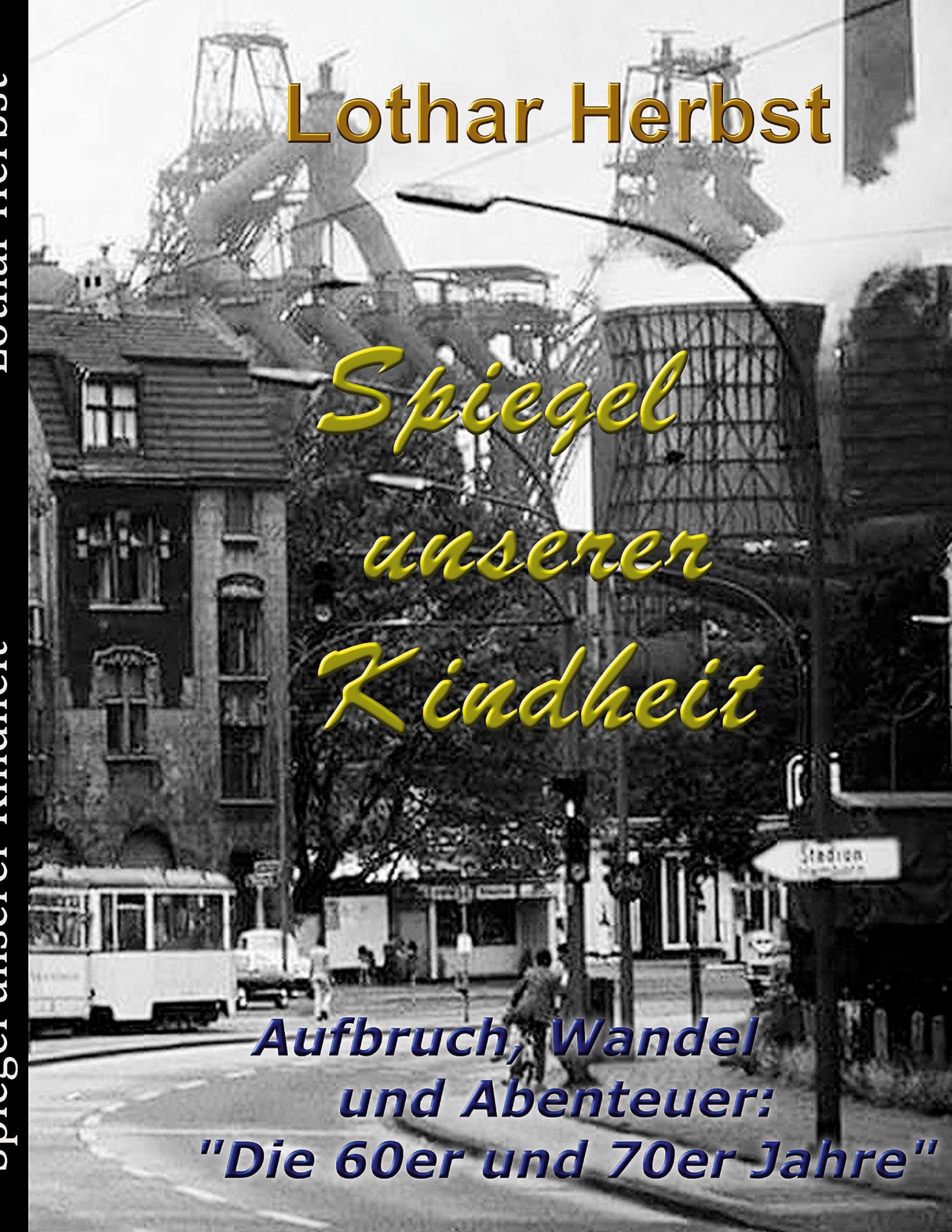 Spiegel unserer Kindheit: Aufbruch, Wandel, Abenteuer: "Die 60er und 70er Jahre" Lifestyle