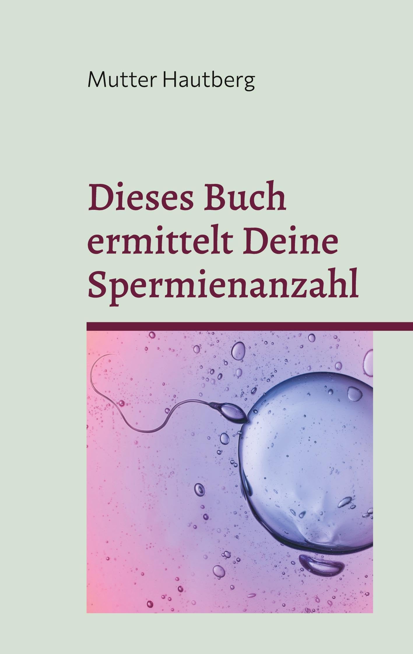 Dieses Buch ermittelt Deine Spermienanzahl: Wie potent bist Du wirklich? Books