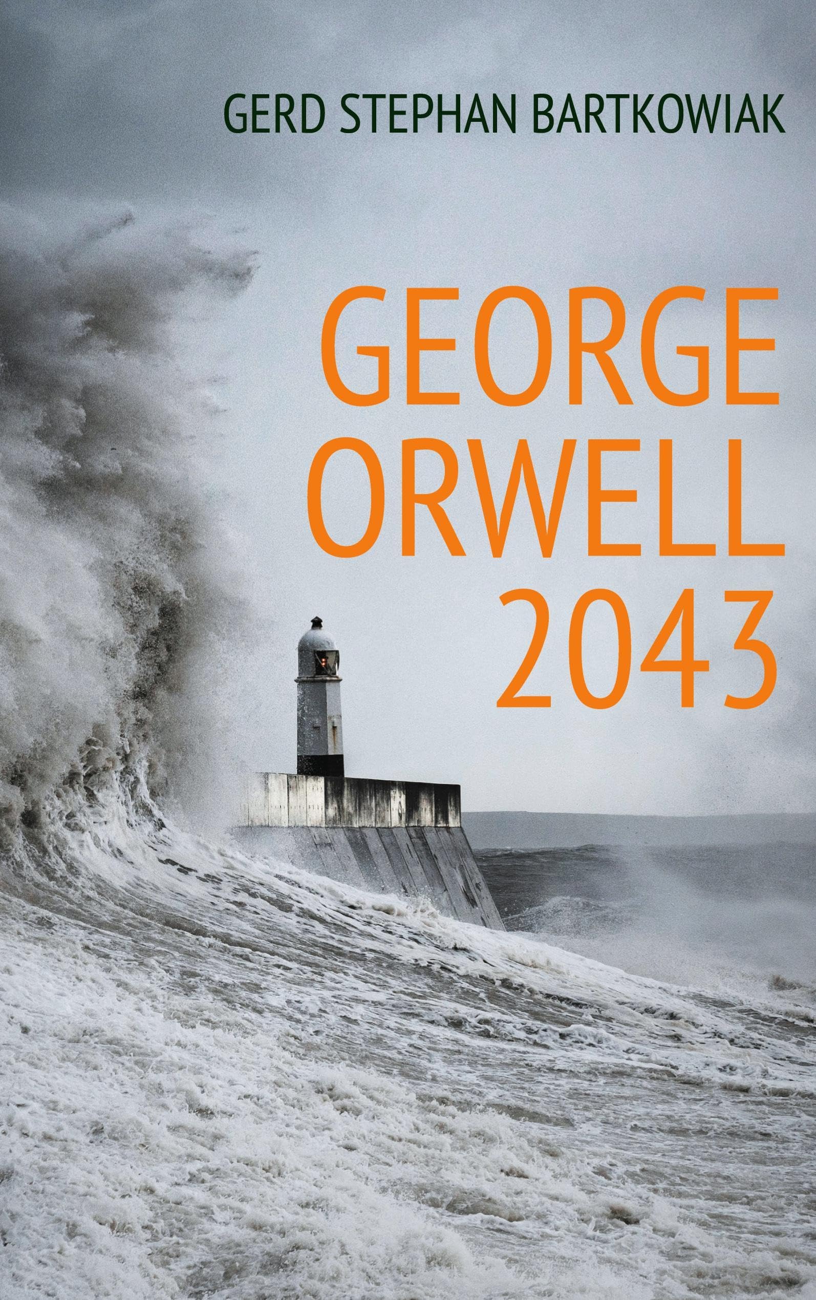 George Orwell 2043: Eine Welt ohne Kriege Contemporary literature