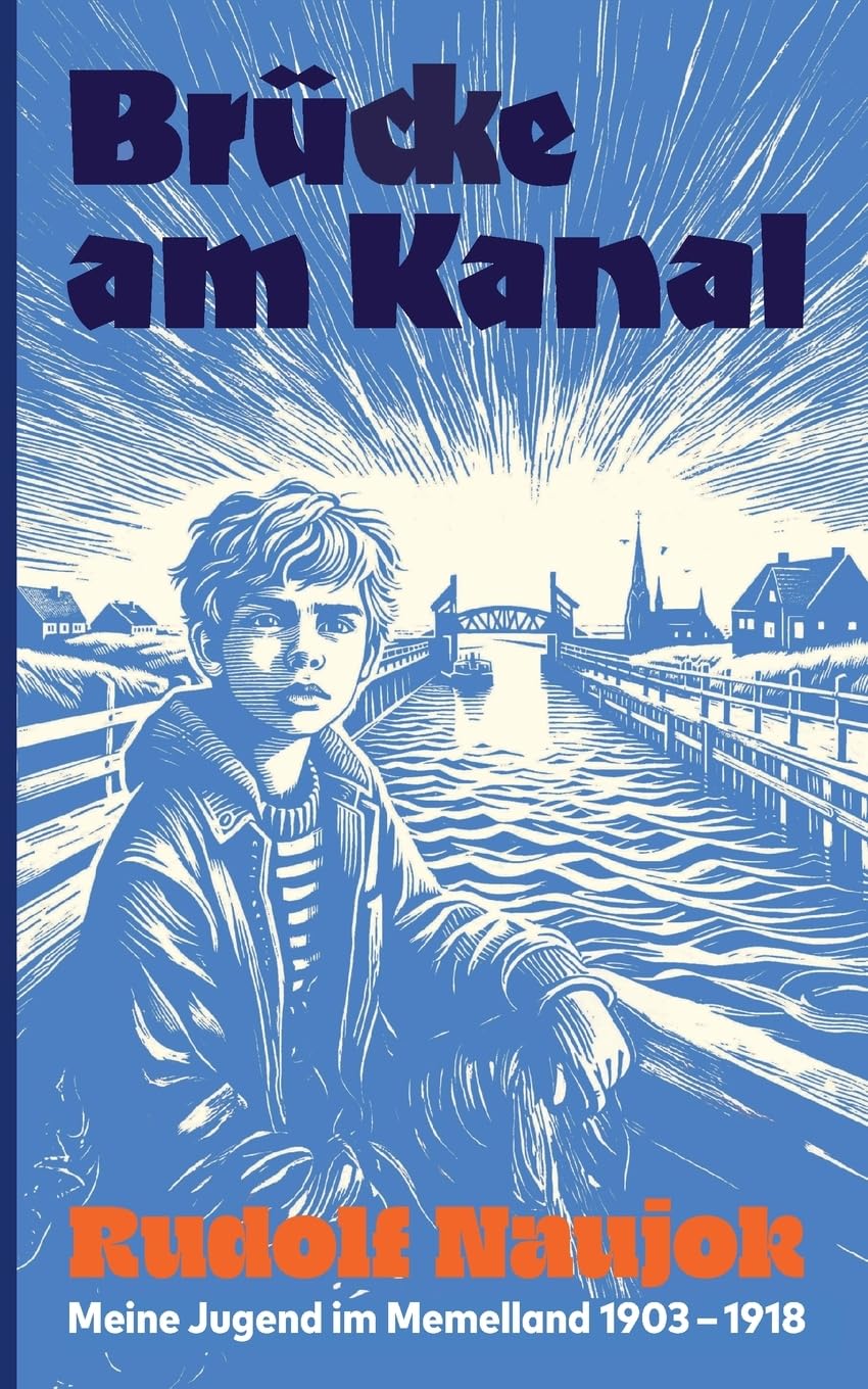 Brücke am Kanal: Meine Jugend im Memelland 1903-1918 Personalities