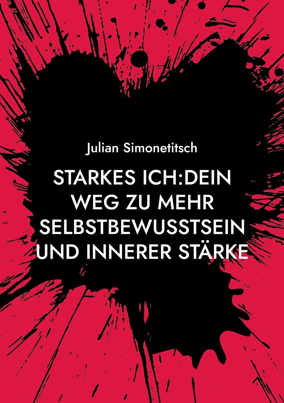 Starkes ich Dein Weg zu mehr Selbstbewusstsein und innerer Stärke Business, Finance & Career