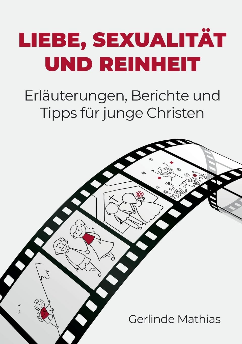 Liebe, Sexualität und Reinheit: Erläuterungen, Berichte und Tipps für junge Christen Lifestyle