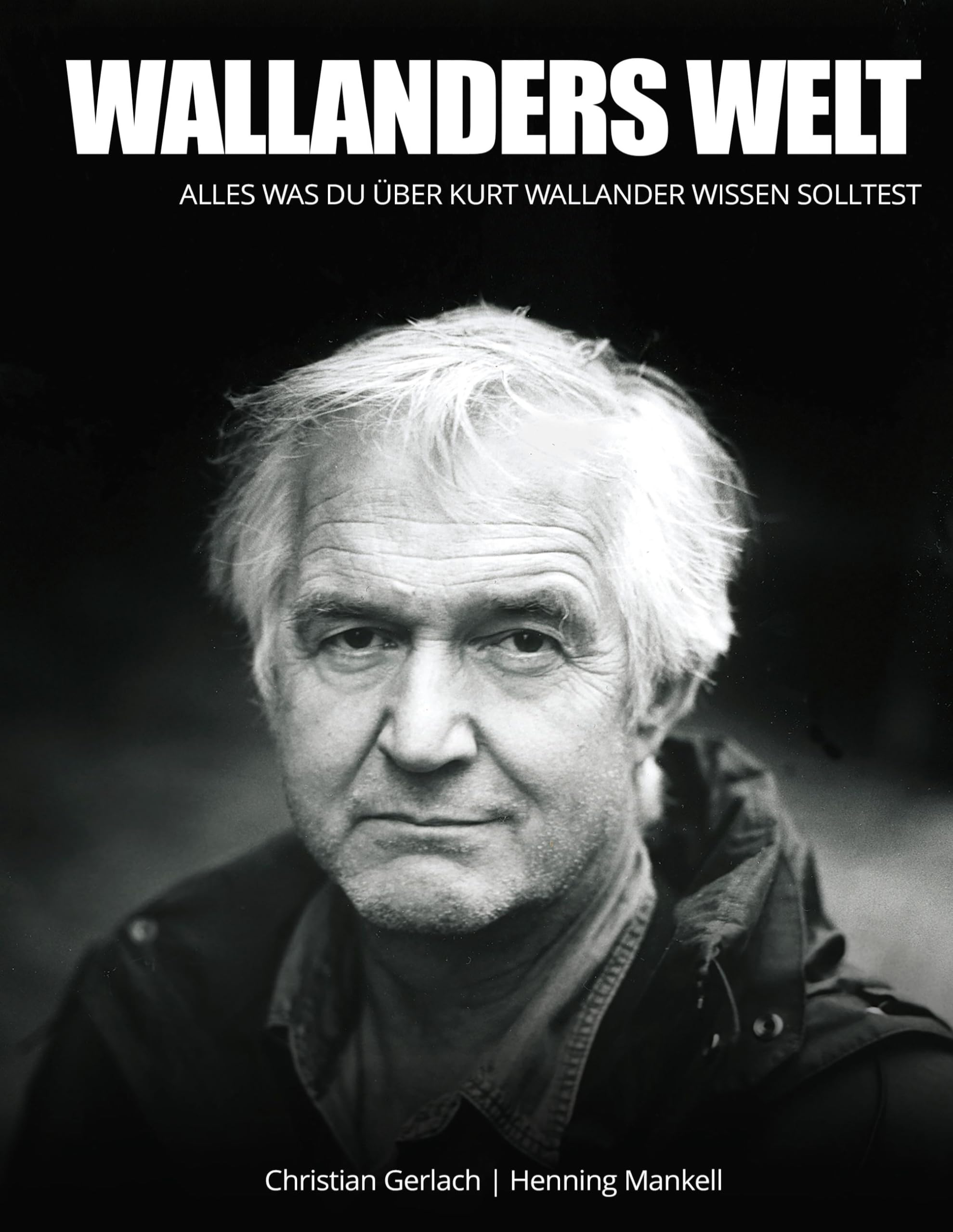 Wallanders Welt: Das wahrscheinlich umfangreichste Werk über die Romanfigur von Henning Mankell Contemporary literature