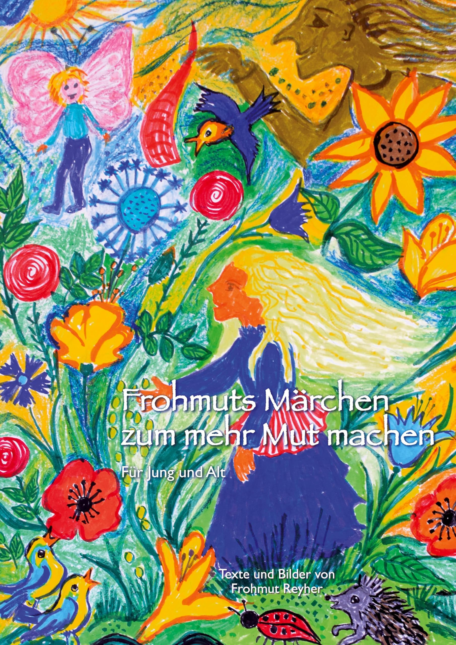 Frohmuts Märchen zum mehr Mut machen: Für Jung und Alt Non-fiction