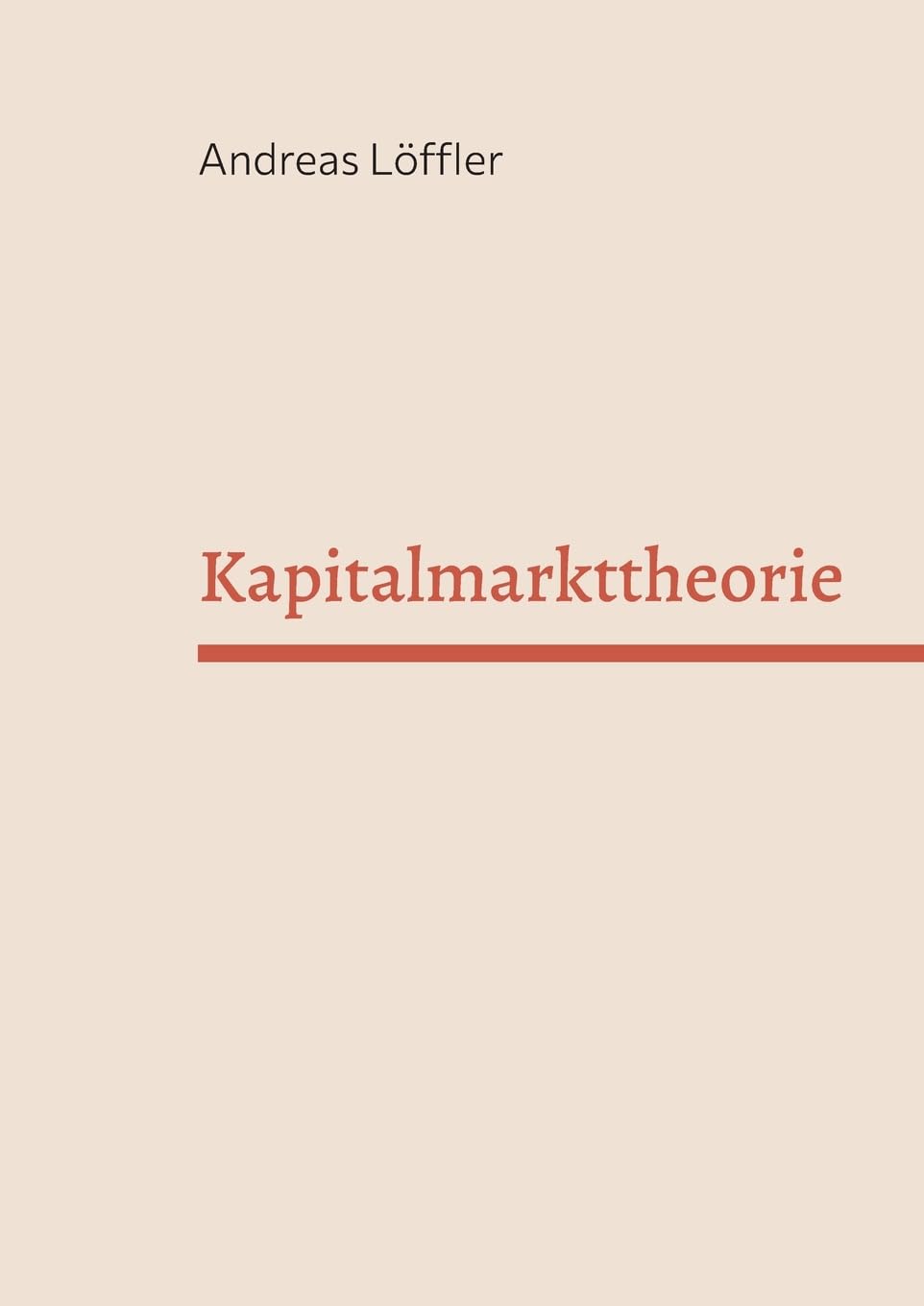 Kapitalmarkttheorie: Vorlesung an der Freien Universität Berlin Law