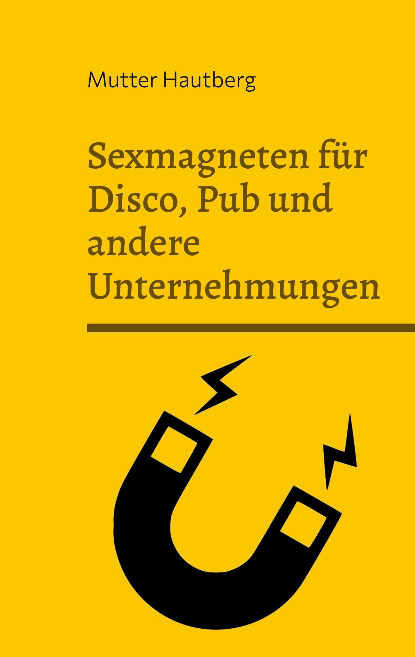 Sexmagneten für Disco, Pub und andere Unternehmungen: Du wirst garantiert wilde Abenteuer anziehen Partnership & Love