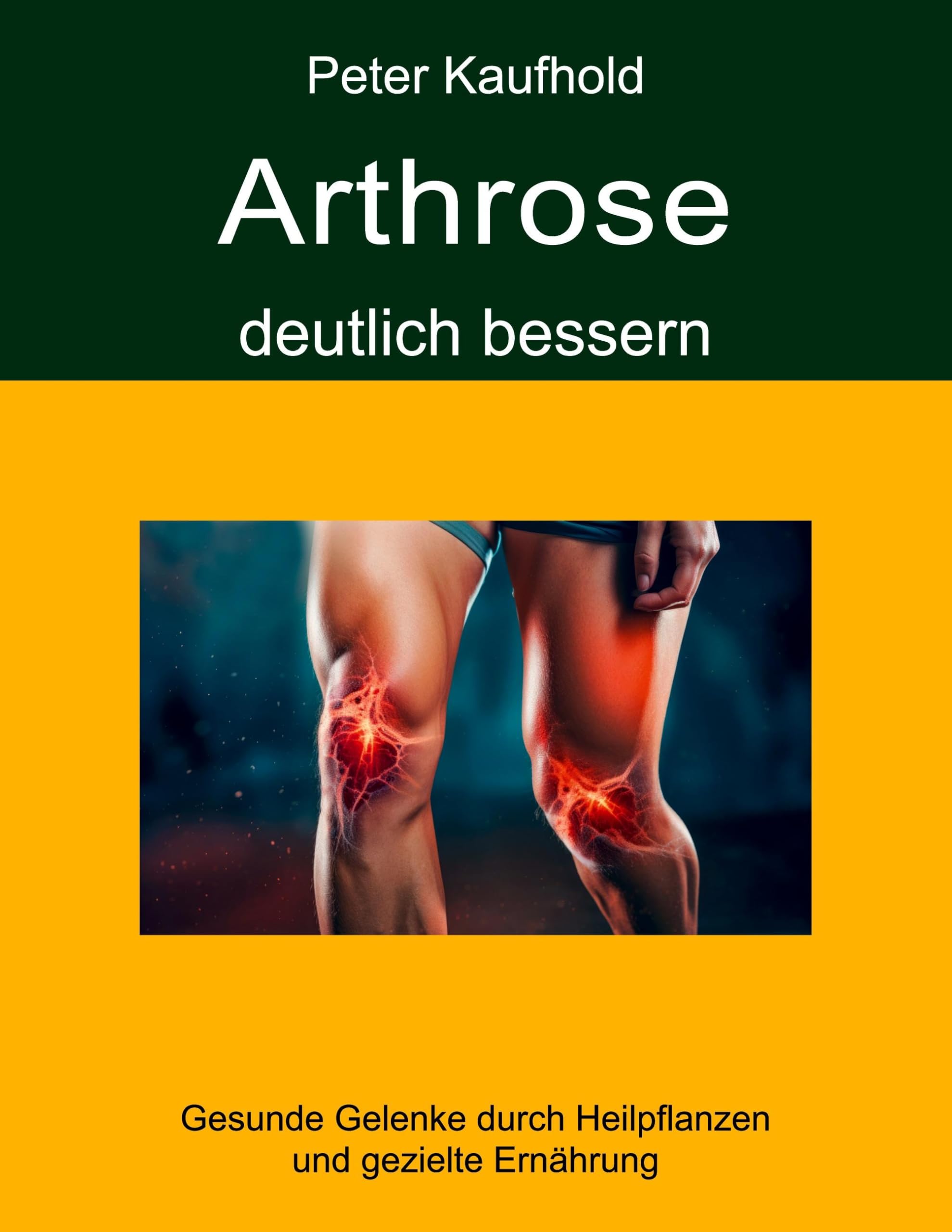 Arthrose deutlich bessern: Gesunde Gelenke durch Heilpflanzen und gezielte Ernährung Health, Nutrition & Fitness