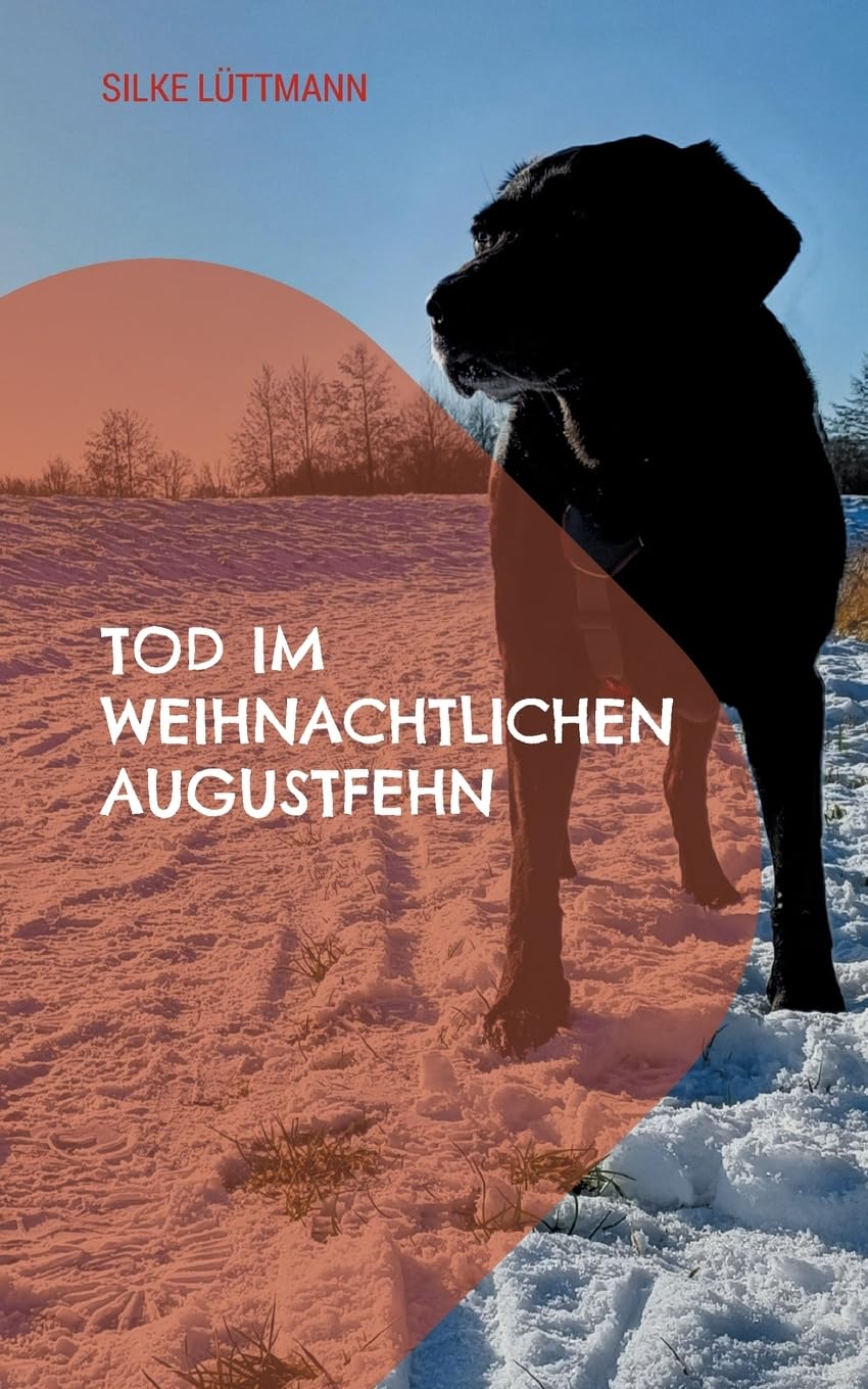 Tod im weihnachtlichen Augustfehn: Labrador Siley ermittelt Contemporary literature