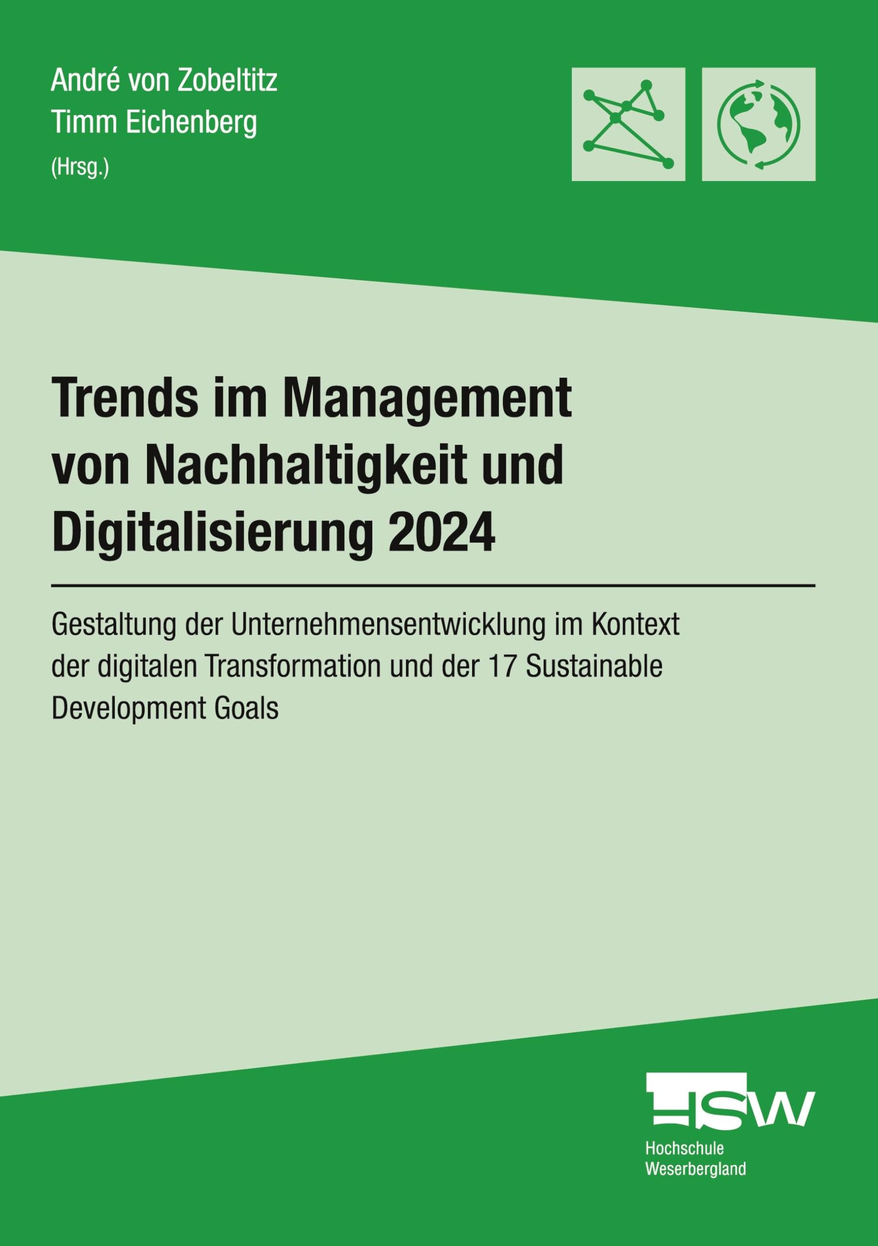 Trends im Management von Nachhaltigkeit und Digitalisierung 2024: Gestaltung der Unternehmensentwicklung im Kontext der digitalen Transformation und ... (Schriftenreihe Hochschule Weserbergland) Law