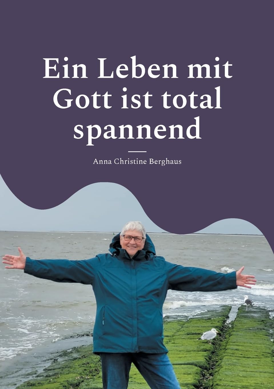 Ein Leben mit Gott ist total spannend: Wie alles begann Religion & Esotericism
