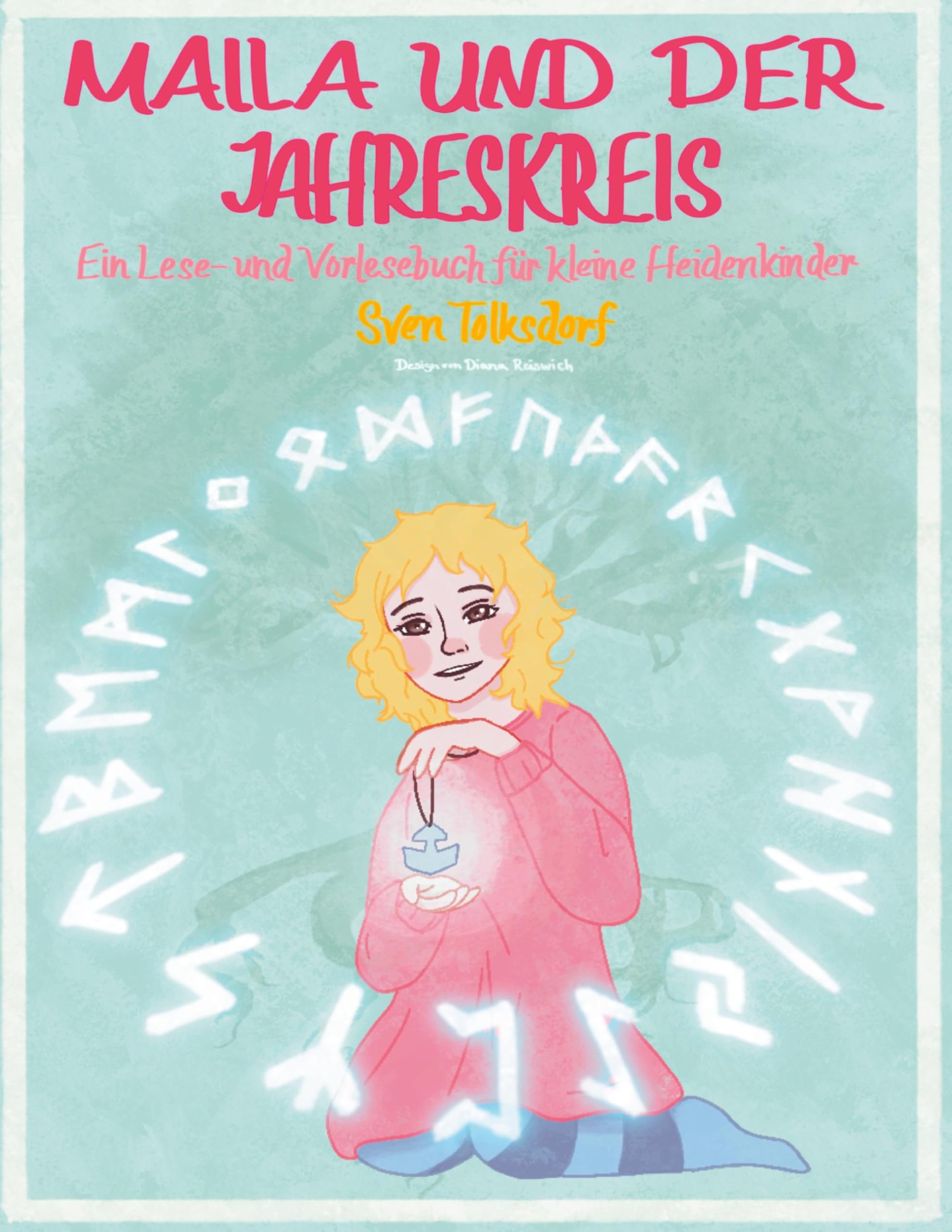 Maila und der Jahreskreis: Ein Lese- und Vorlesebuch für kleine Heidenkinder Fairy Tales & Legends